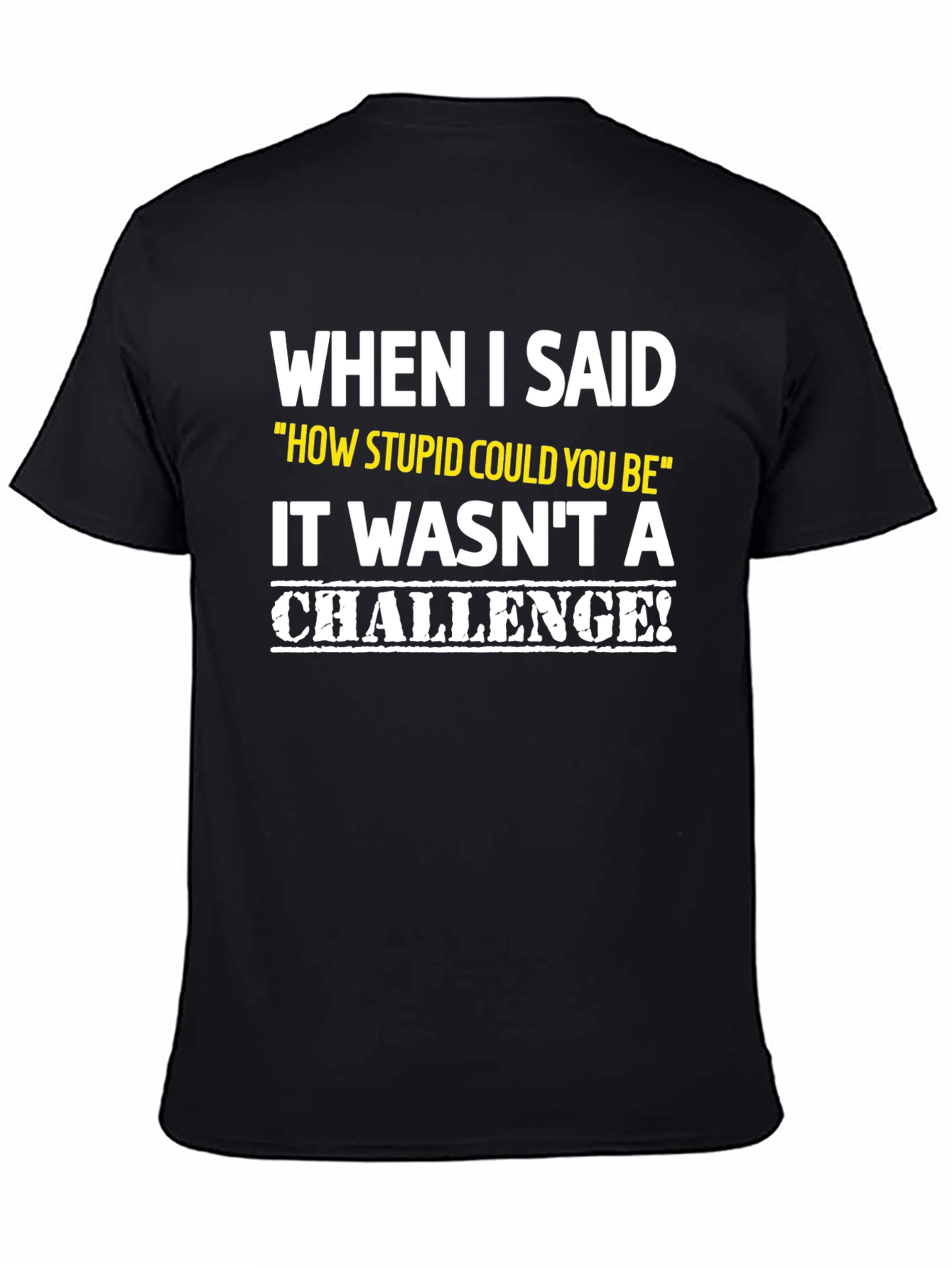 Black Funny Challenge T-Shirt, Sarcastic Graphic Tee view 4