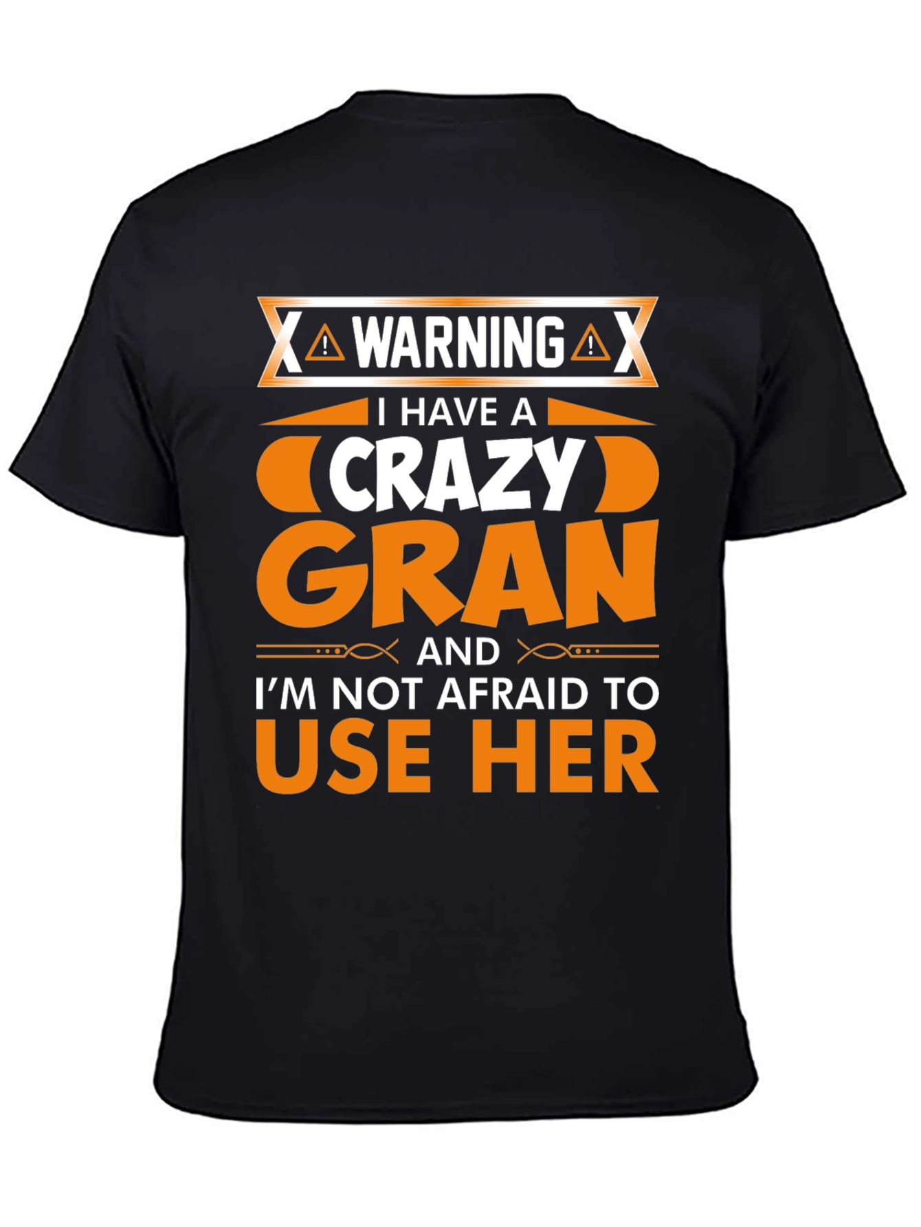 Black Warning: I Have a Crazy Gran T-Shirt view 4