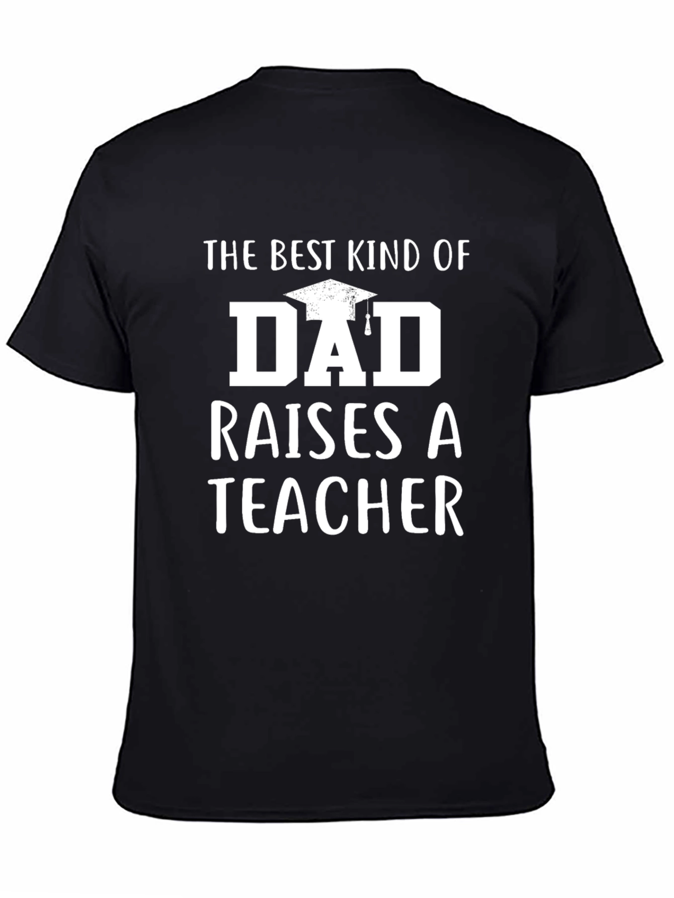 Black Best Kind of Dad Raises a Teacher Black T-Shirt view 4