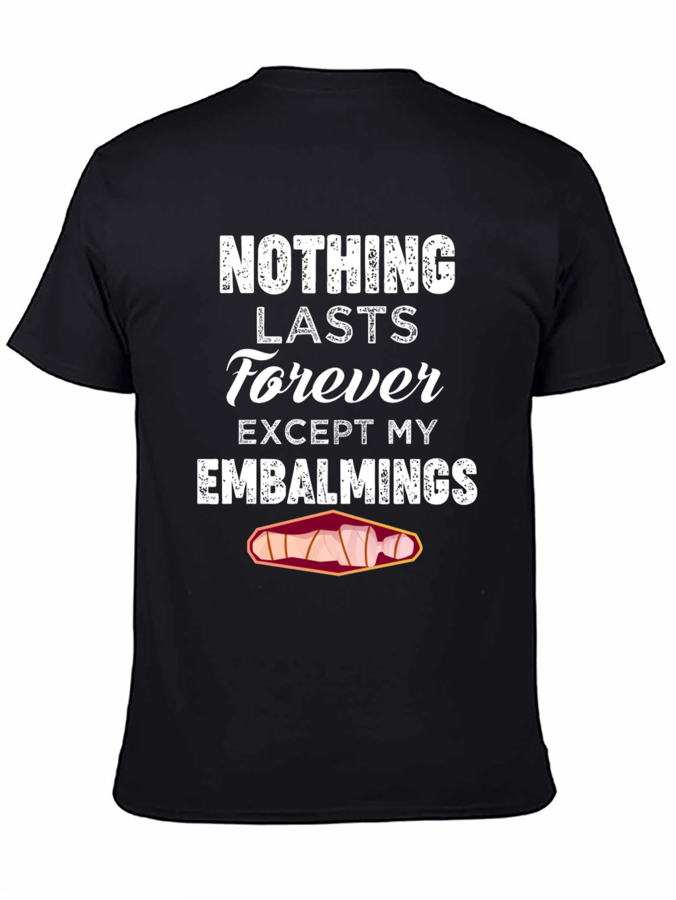 Black Nothing Lasts Forever Embalming T-Shirt view 4