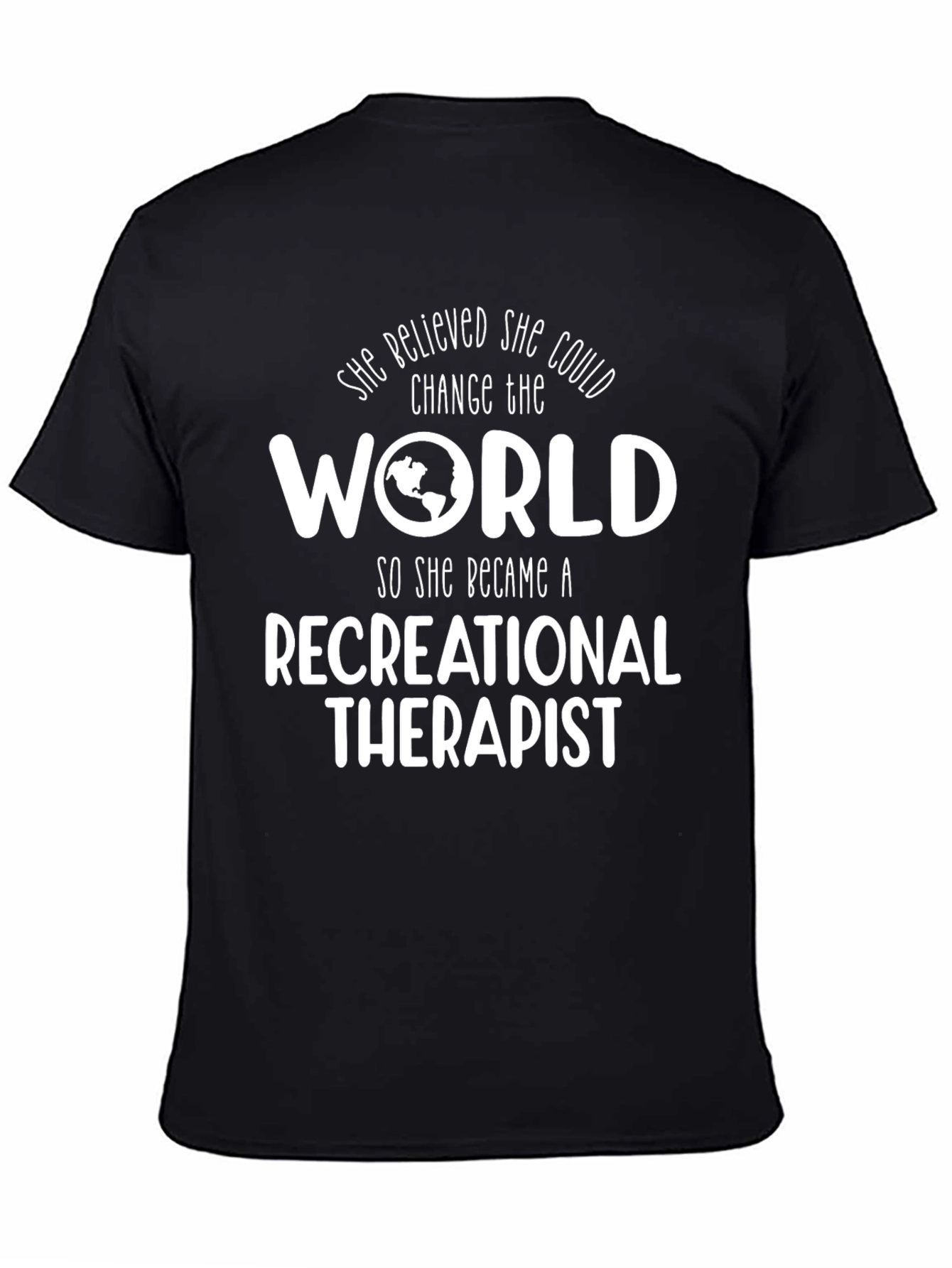 She Believed She Could World Recreational Therapist T-Shirt - 4
