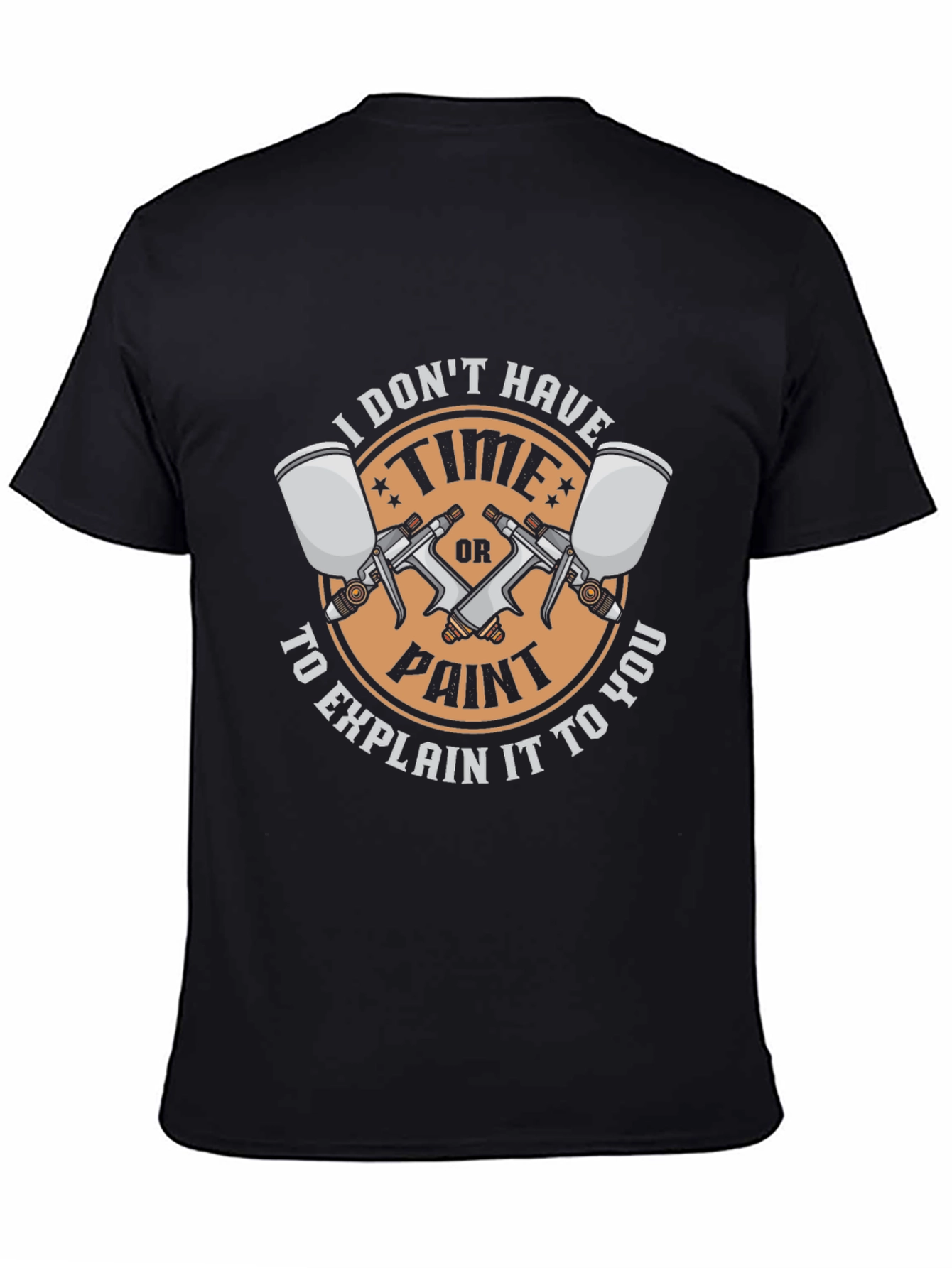 I Don't Have Time to Explain It T-Shirt - 4
