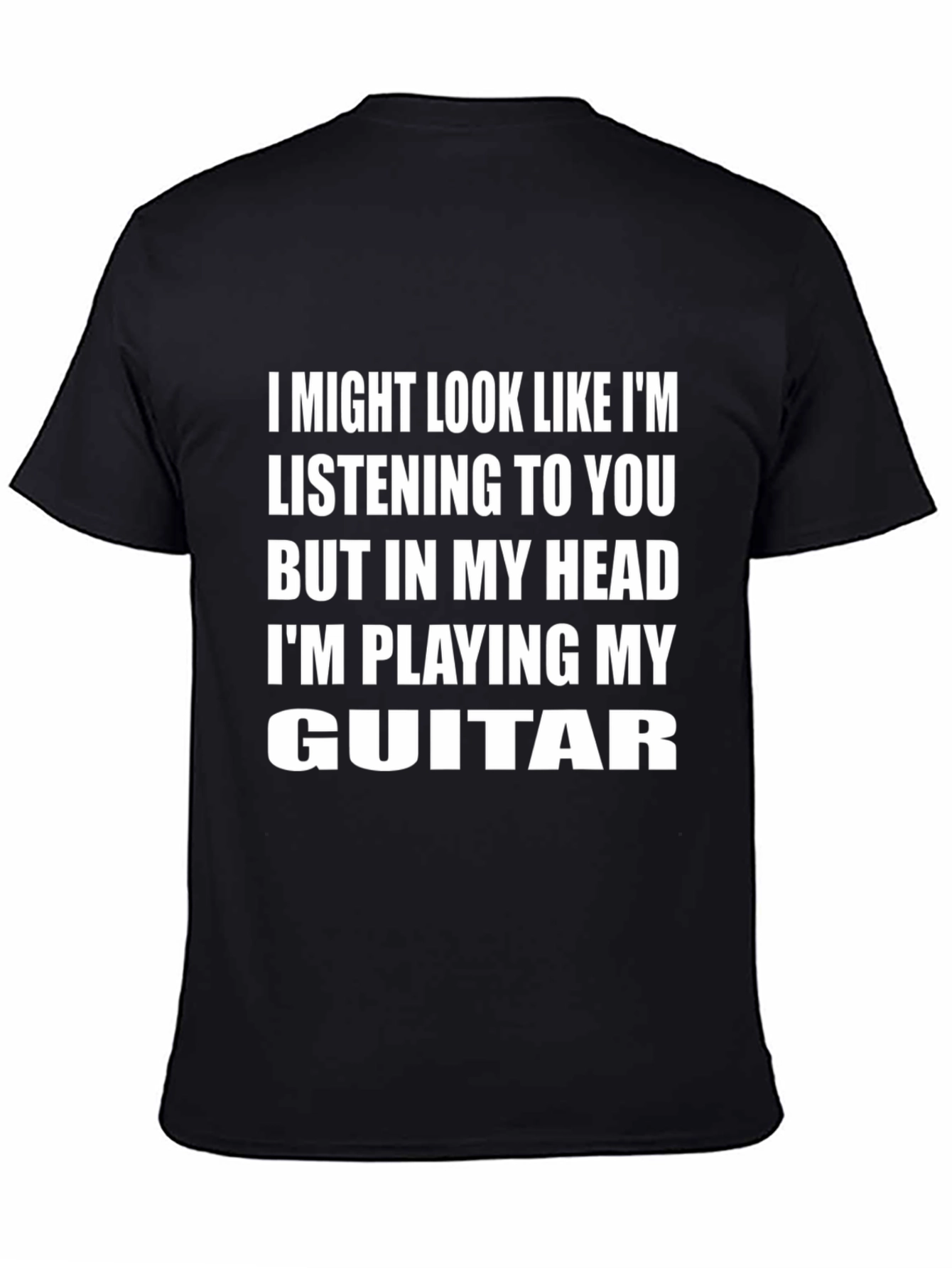 Black Guitar Player T-Shirt: I'm Playing My Guitar view 4
