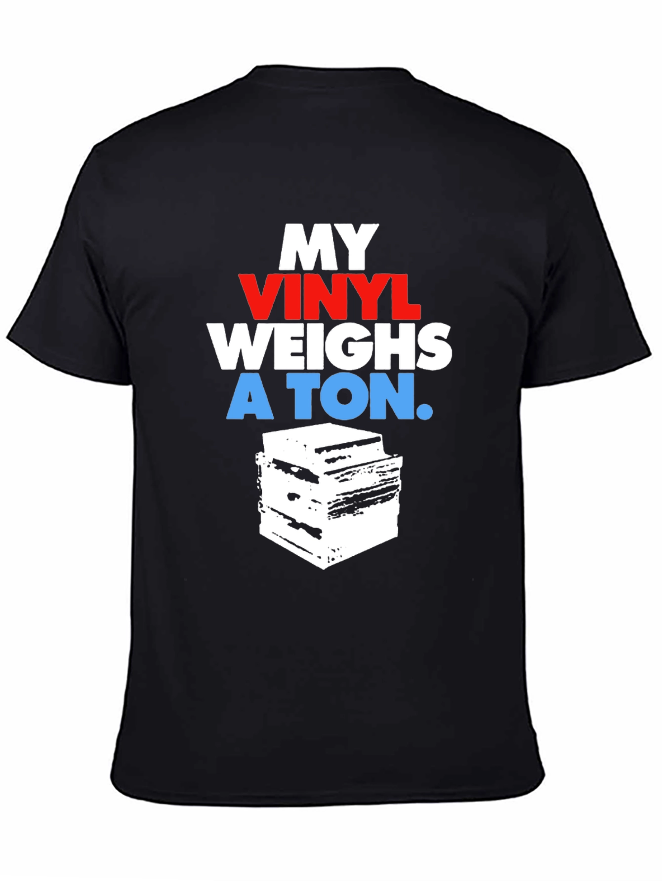 Black Vinyl Record Collector T-Shirt - My Vinyl Weighs a Ton view 4