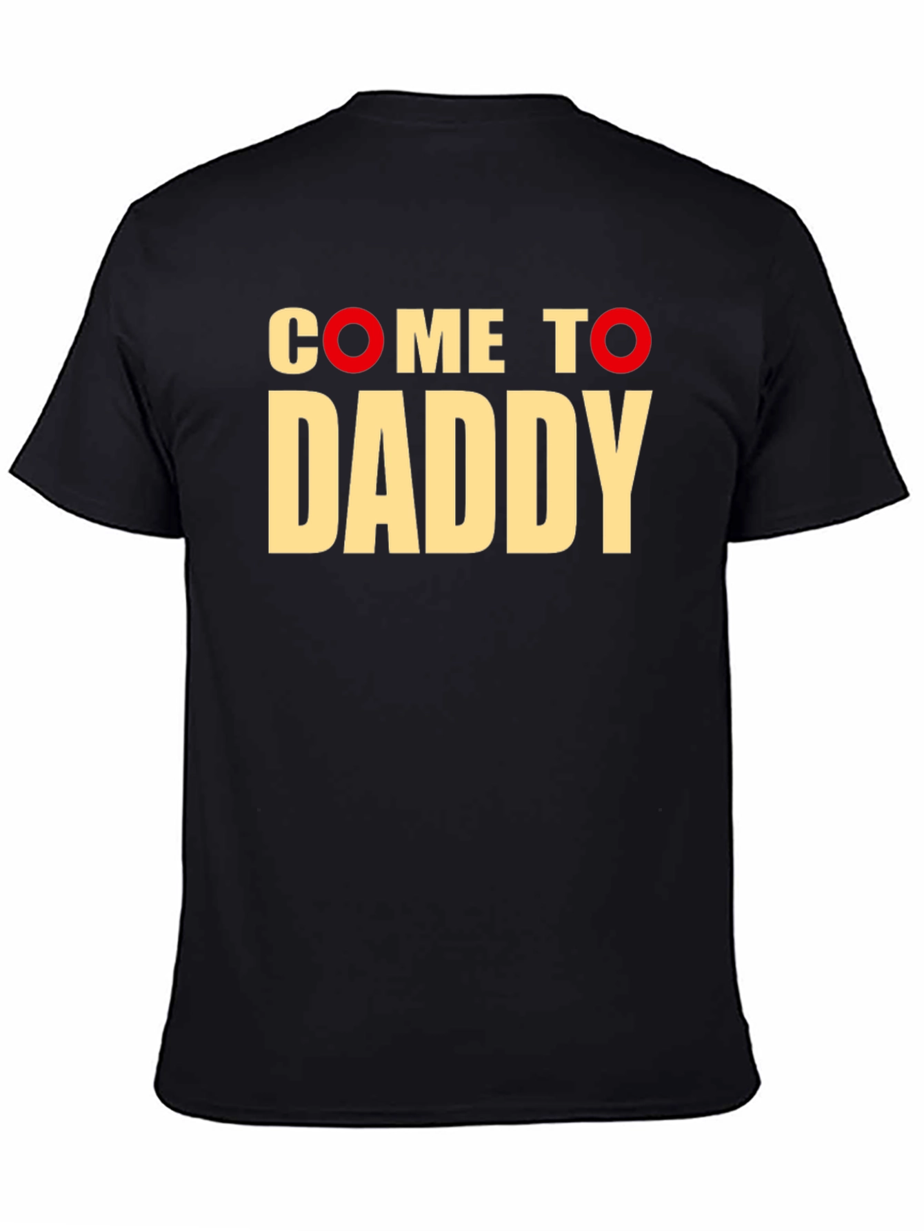 Black Come To Daddy Black T-Shirt view 4