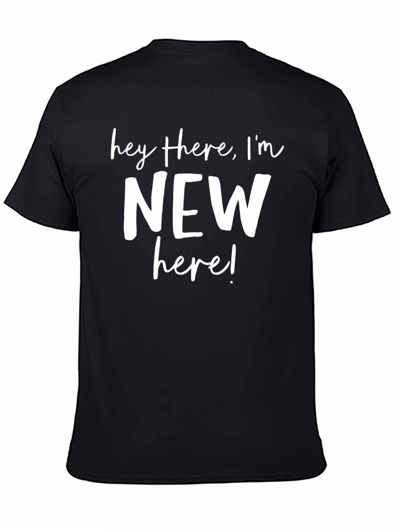 Black Hey There, I'm NEW Here! Graphic T-Shirt view 4