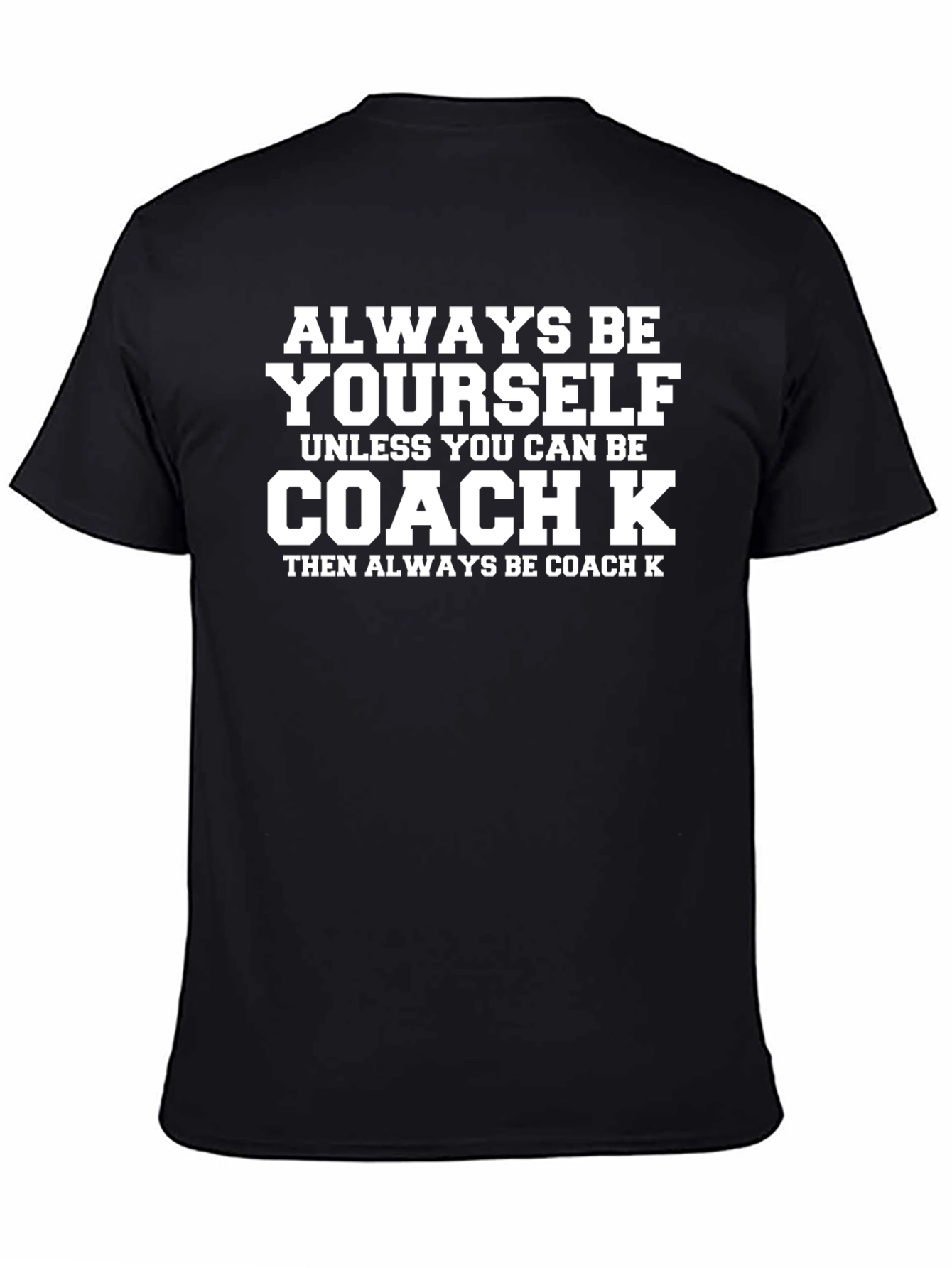 Black Always Be Yourself Coach K Graphic T-Shirt view 4