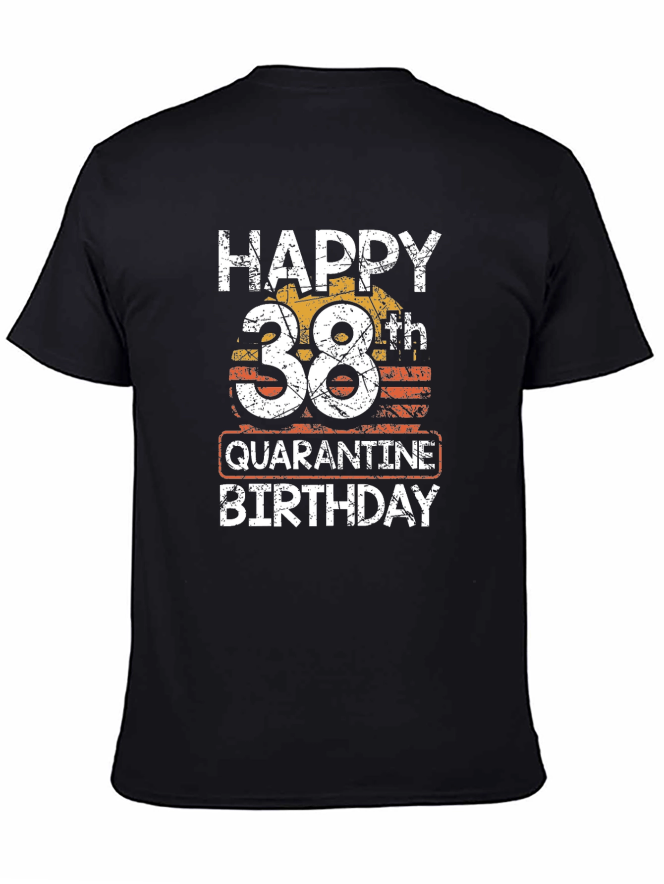 Black Happy 38th Quarantine Birthday Black T-Shirt view 4