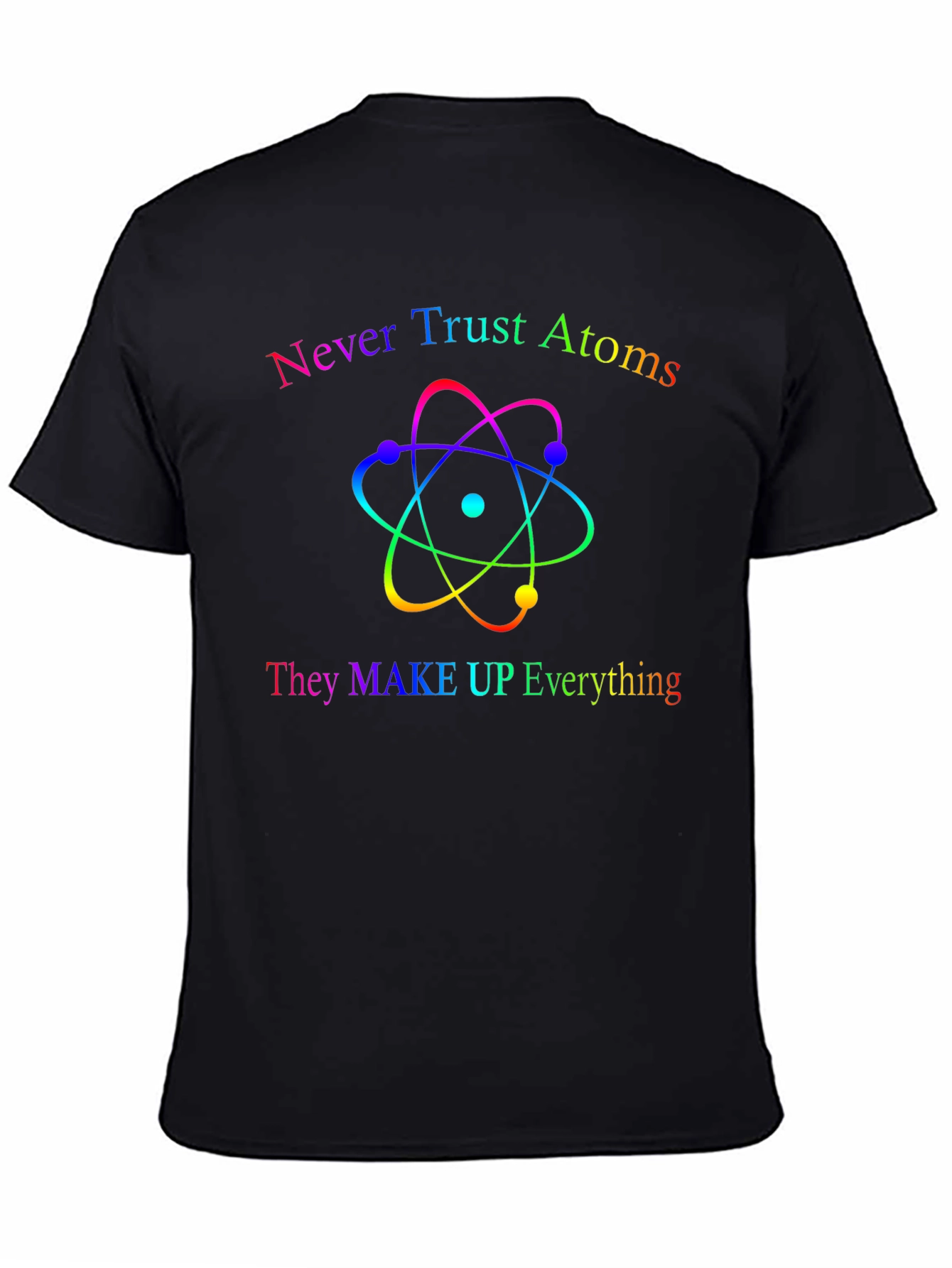 Black Never Trust Atoms T-Shirt - Funny Science Tee view 4