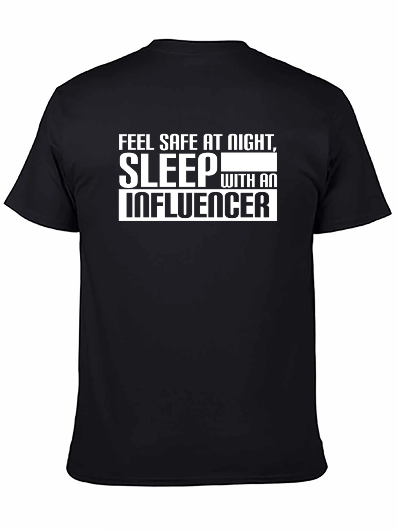 Black Feel Safe T-Shirt: Sleep With an Influencer Graphic Tee view 4