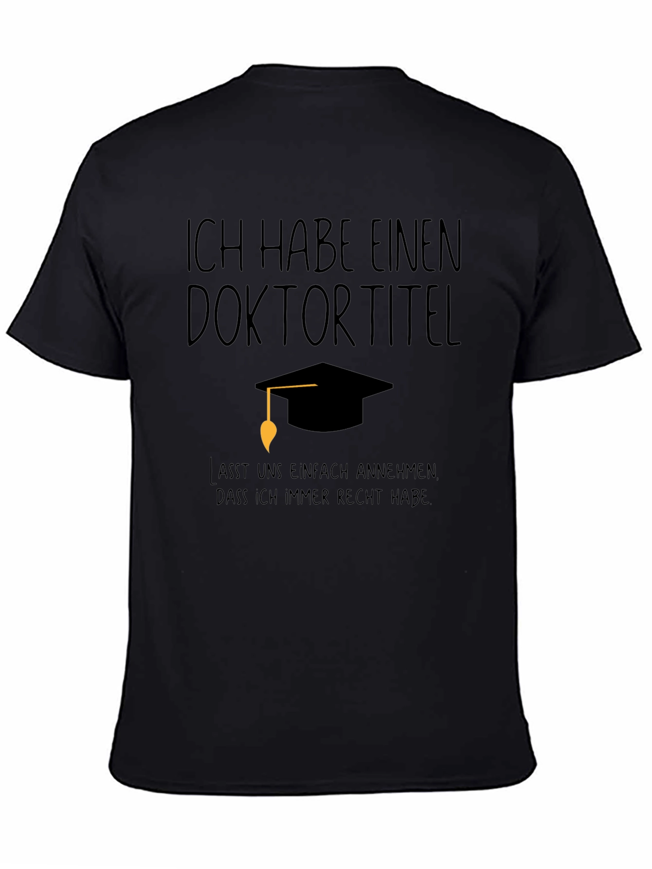 Black Doctoral Degree T-Shirt - Ich Habe Einen Doktortitel view 4