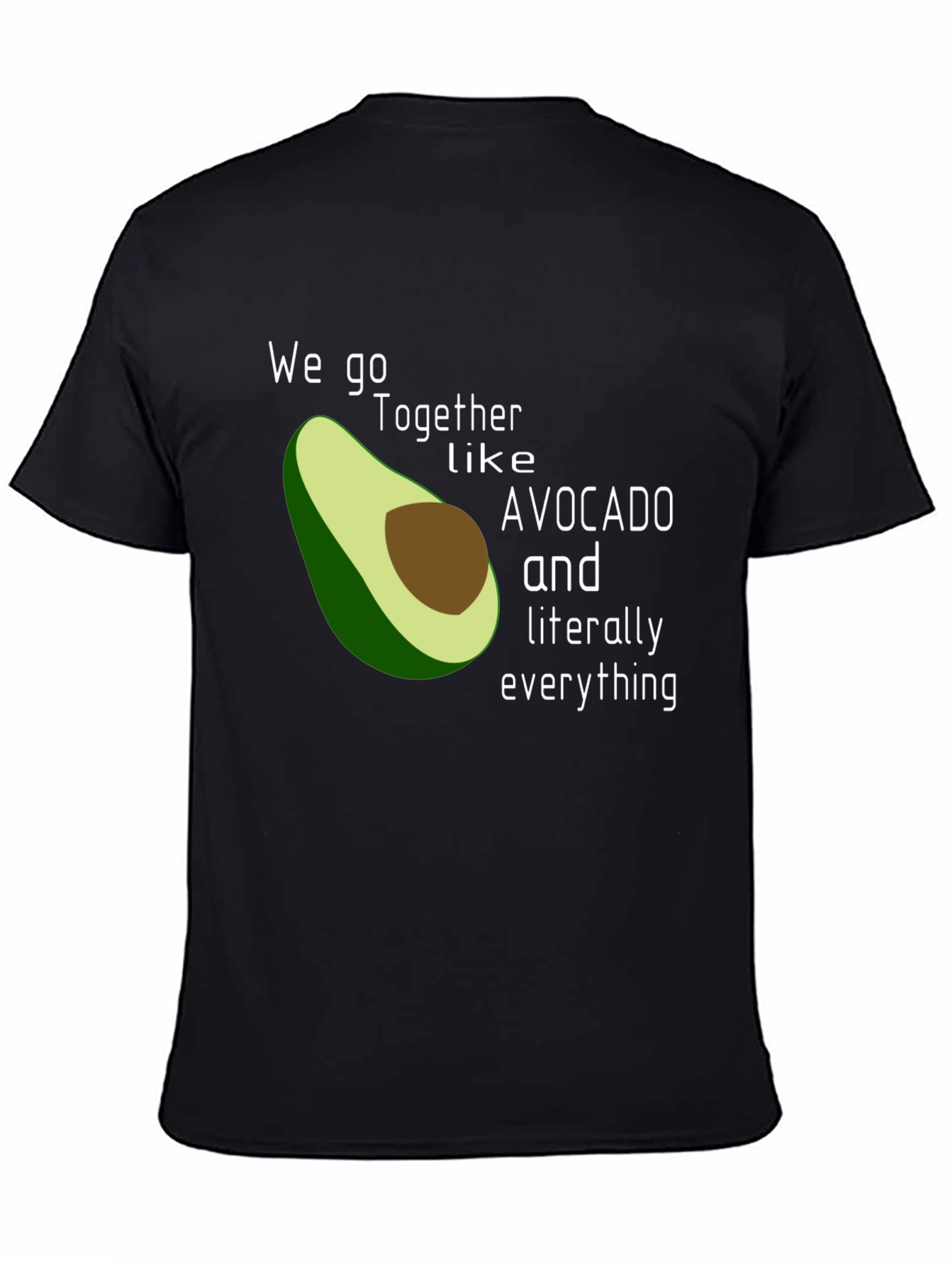 Black Avocado Love T-Shirt - We Go Together Like Avocado & Everything view 4
