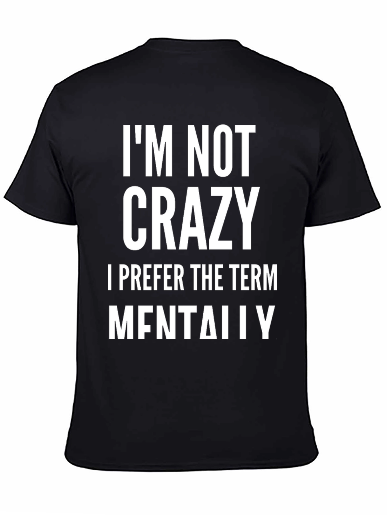 Black I'm Not Crazy T-Shirt view 4