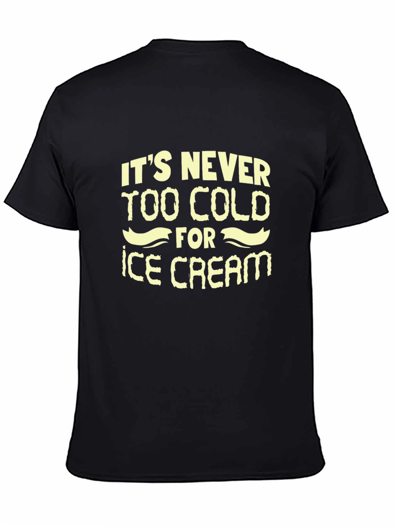 Black It's Never Too Cold for Ice Cream T-Shirt view 4