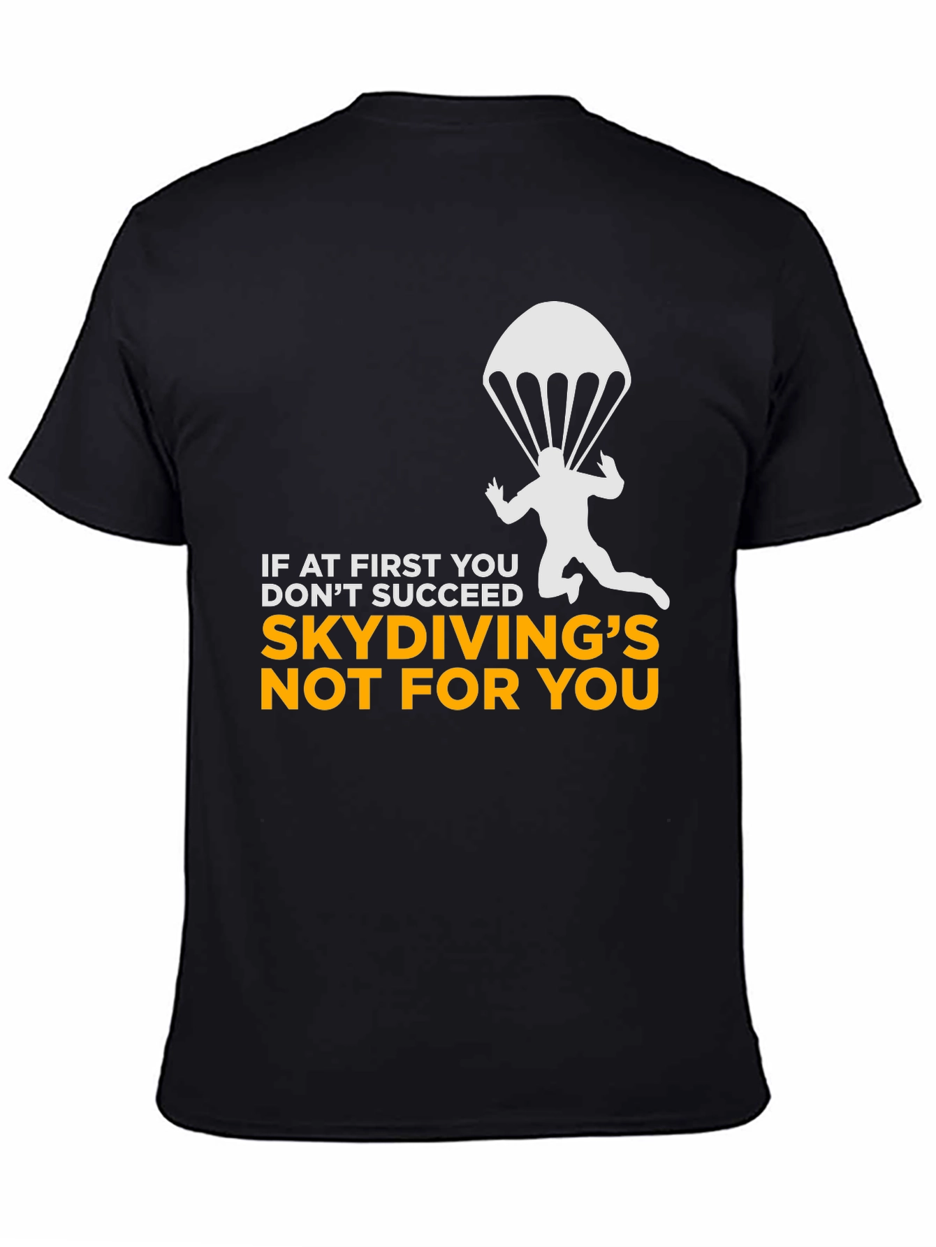 Black Skydiving Humor T-Shirt - If At First You Don't Succeed view 4