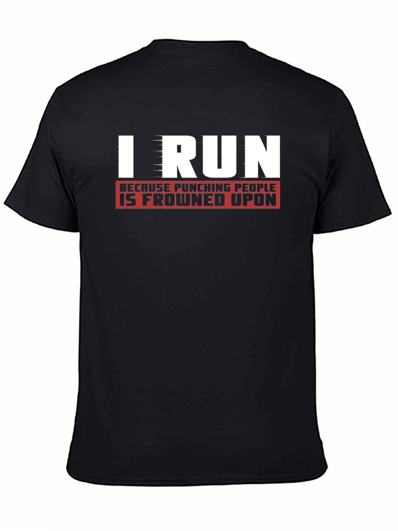 Black I Run Because Punching People Is Frowned Upon T-Shirt view 4