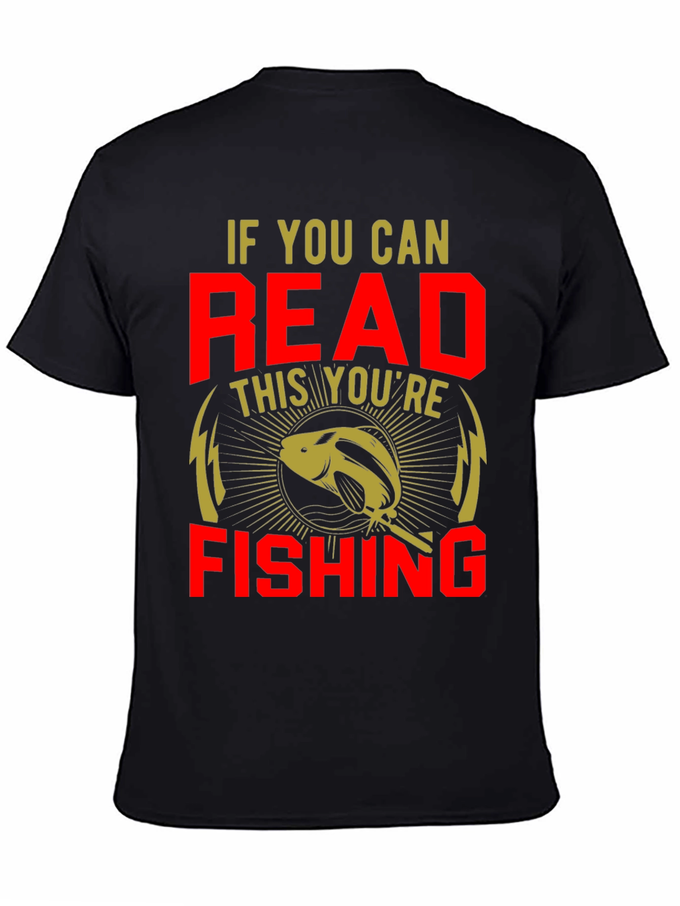 Black Funny Fishing T-Shirt - If You Can Read This You're Fishing view 4