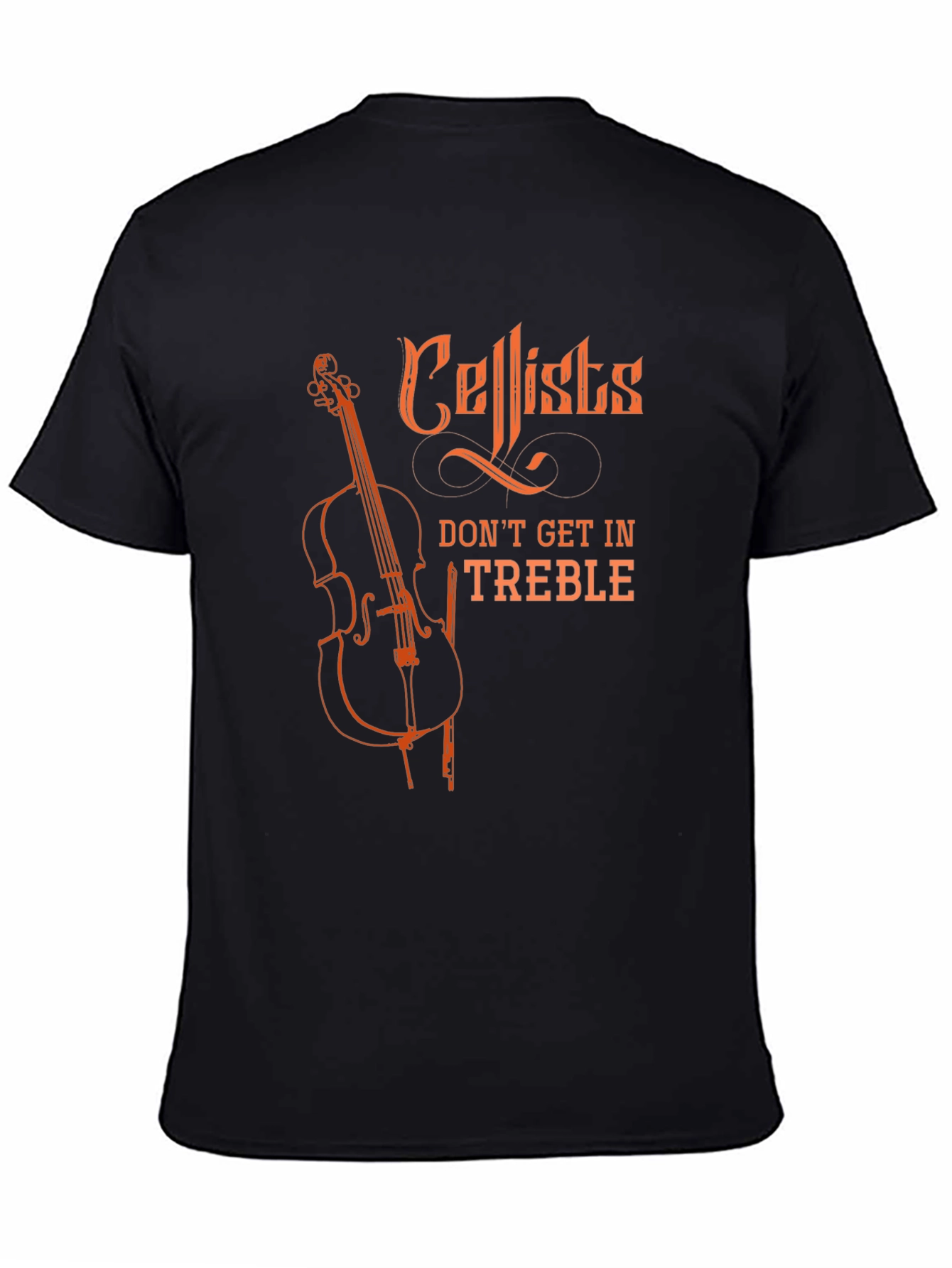 Black Cellists Don't Get in Treble T-Shirt view 4