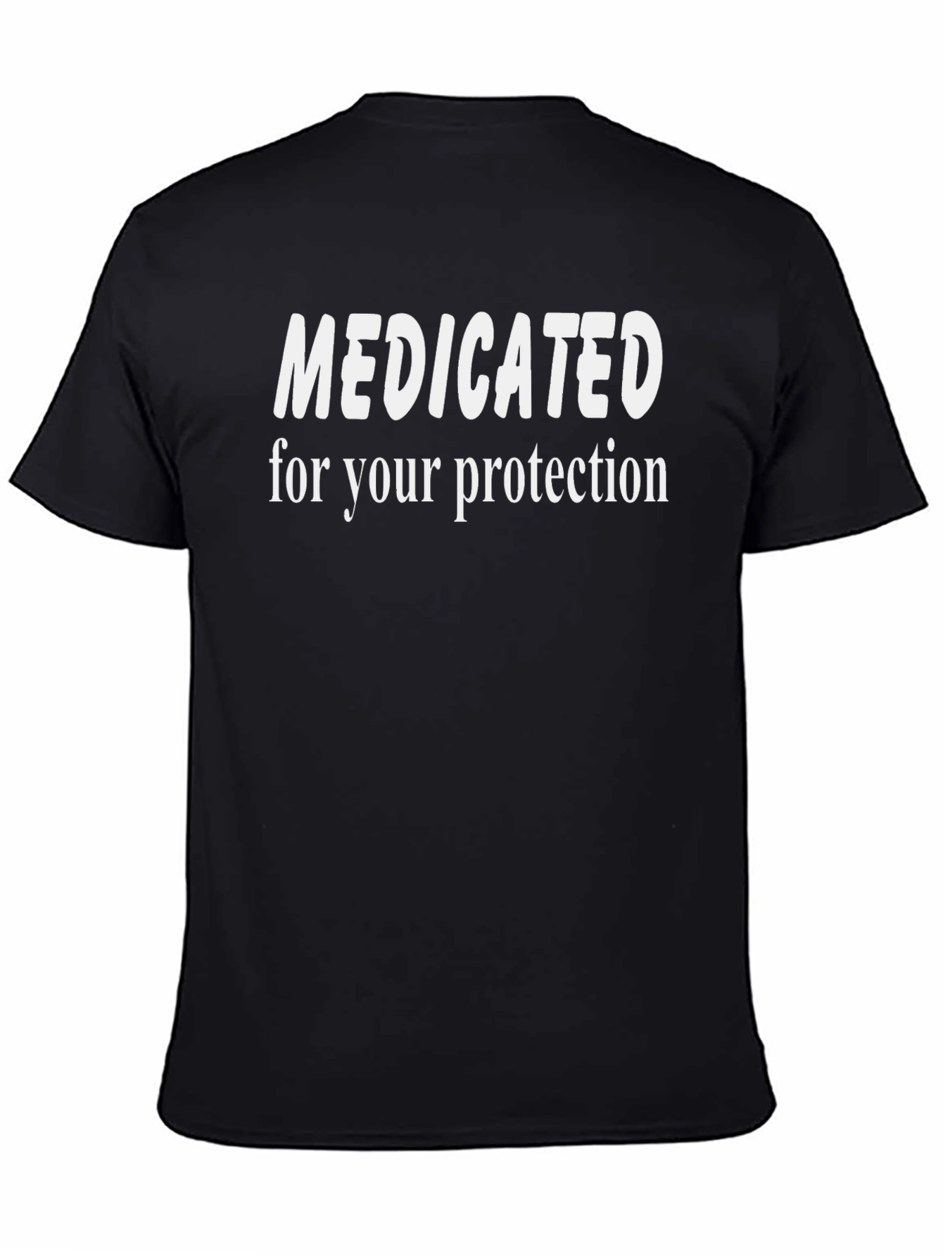 Medicated For Your Protection Graphic Tee - 4