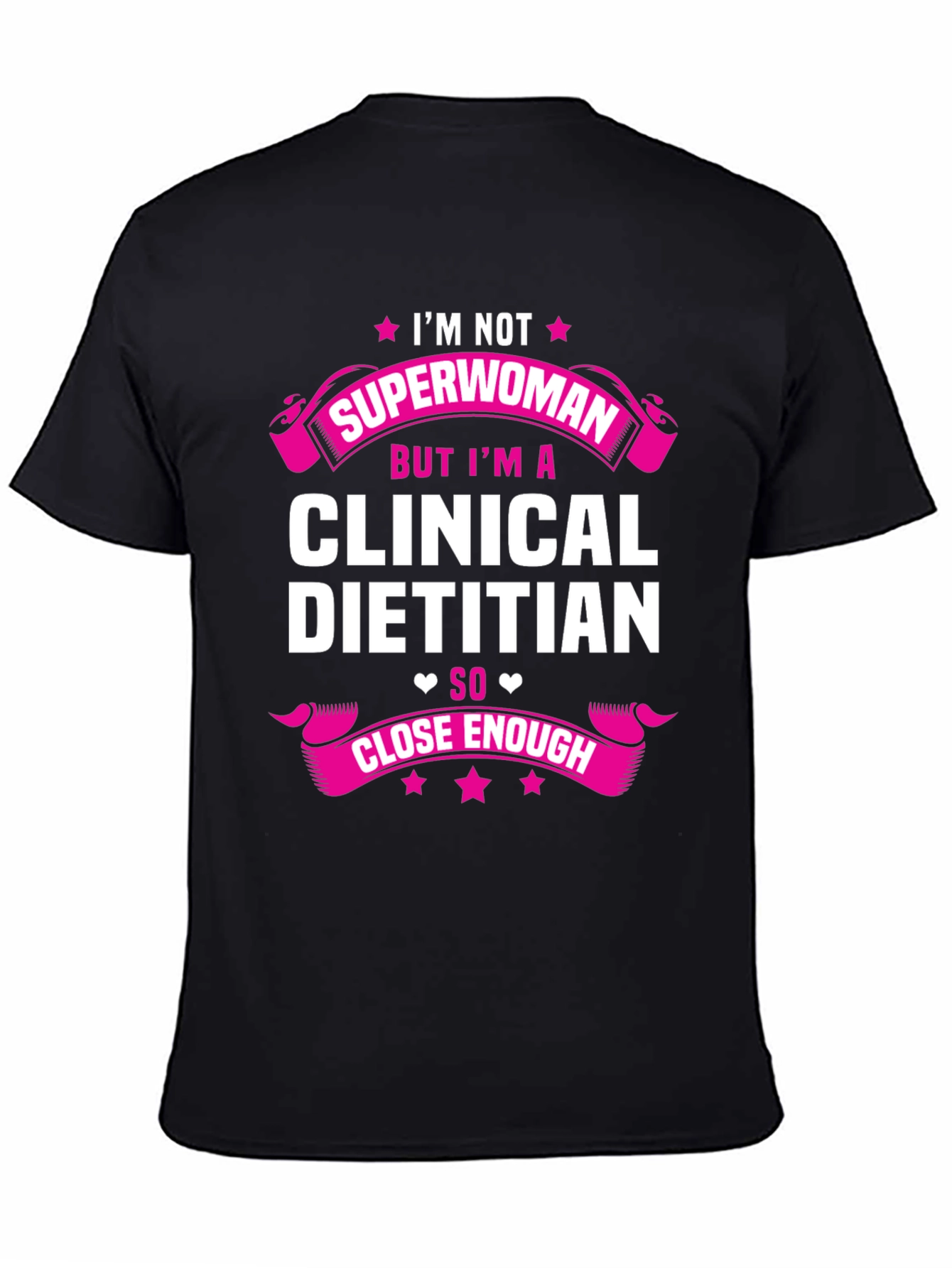 Black Clinical Dietitian T-Shirt - Superwoman Close Enough Tee view 4