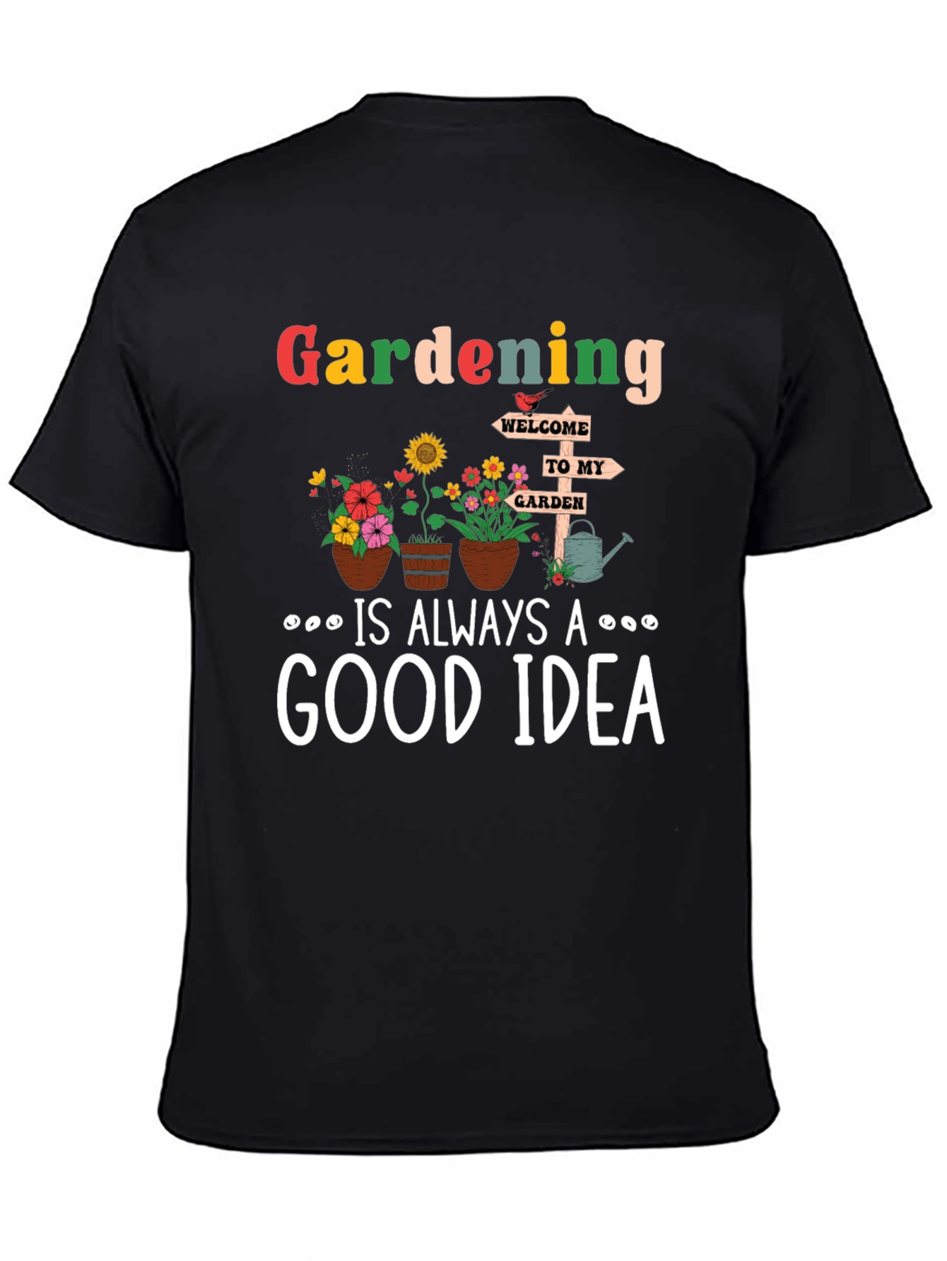 Black Gardening is Always a Good Idea T-Shirt view 4