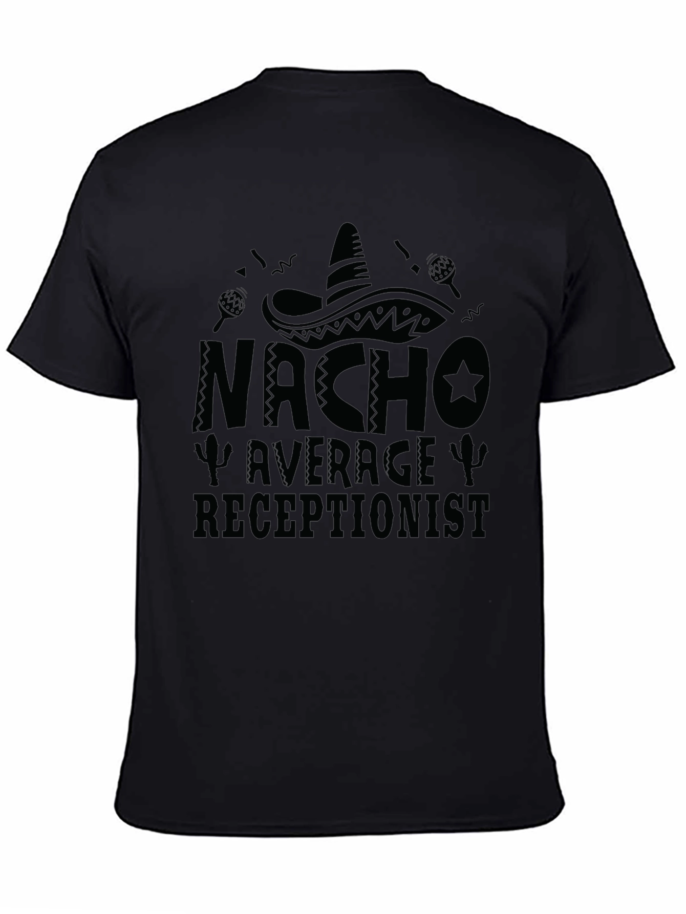 Black Nacho Average Receptionist T-Shirt - Funny Cinco de Mayo Tee view 4