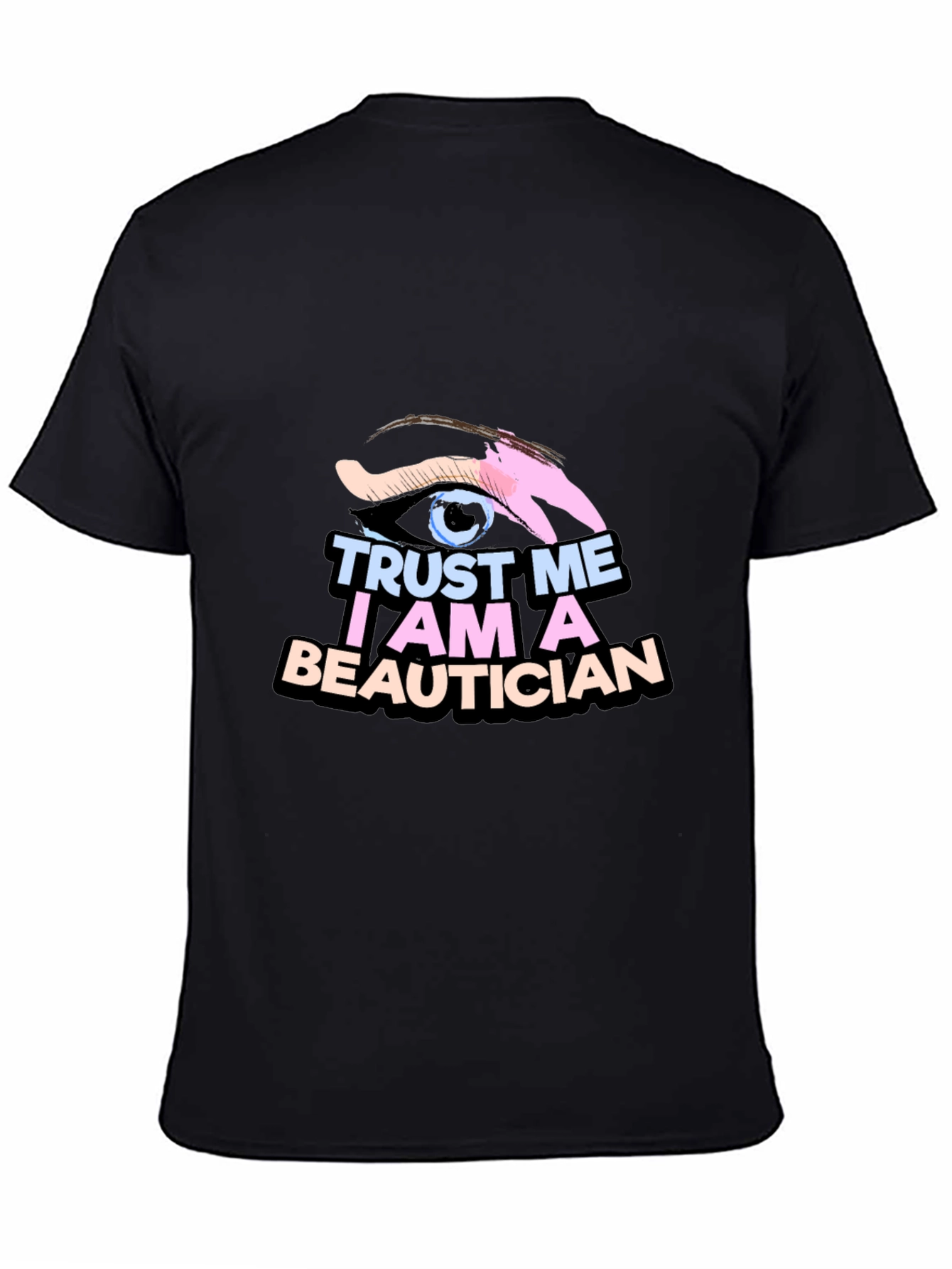 Black Trust Me I'm A Beautician Black T-Shirt view 4