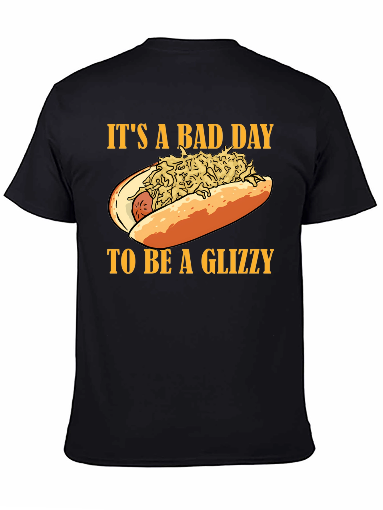 Black It's A Bad Day to Be A Glizzy T-Shirt view 4