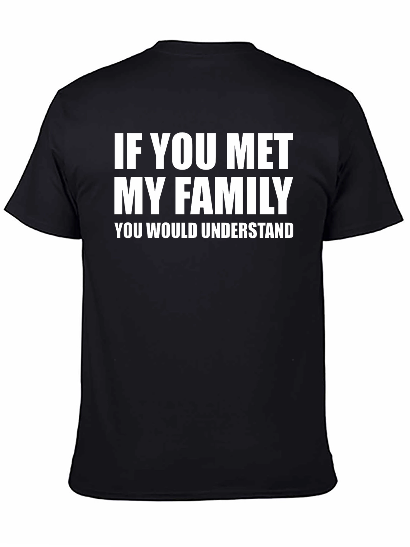 Black Funny "If You Met My Family" Graphic T-Shirt view 4