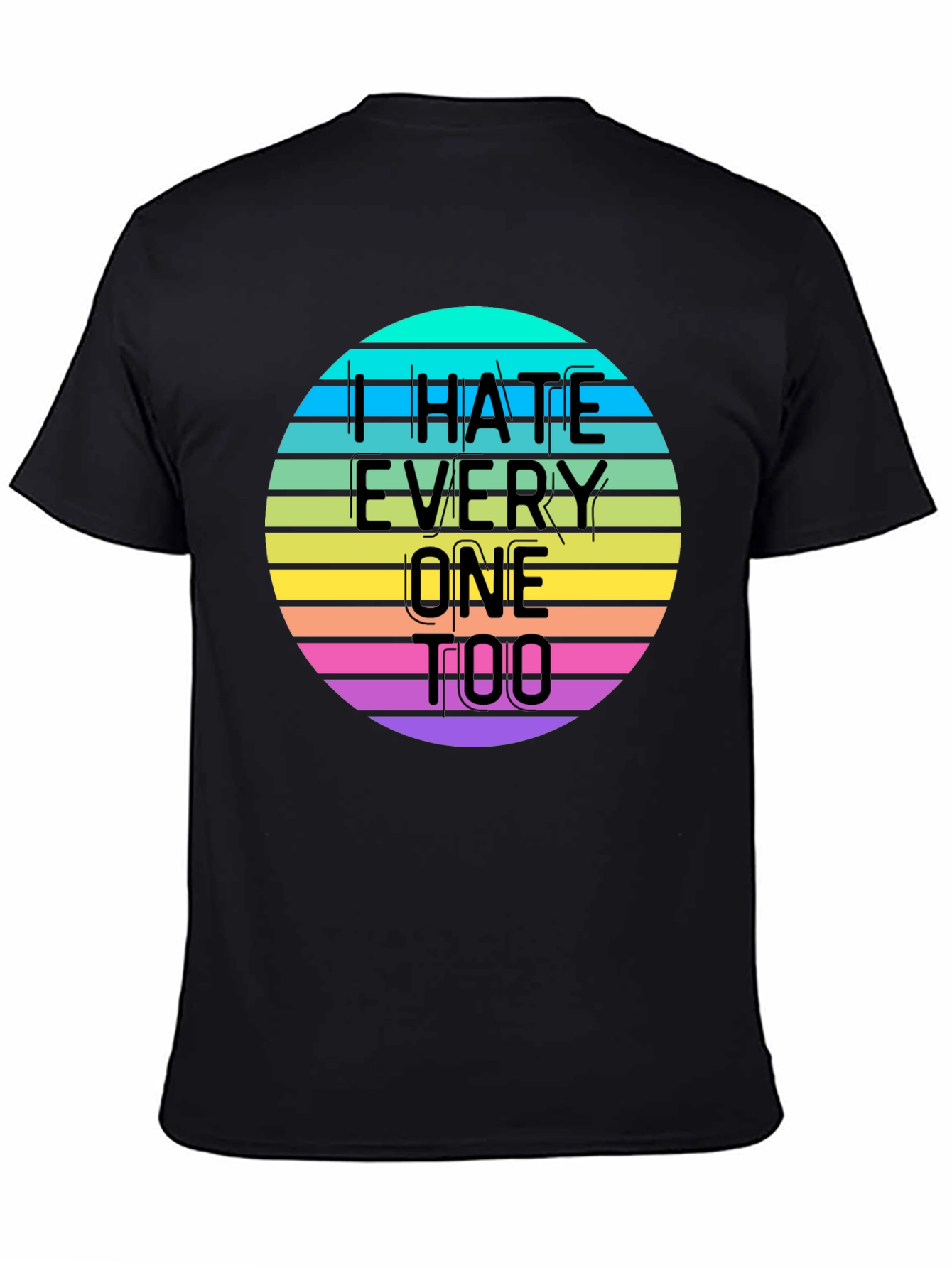 Black I Hate Everyone Too T-Shirt view 4