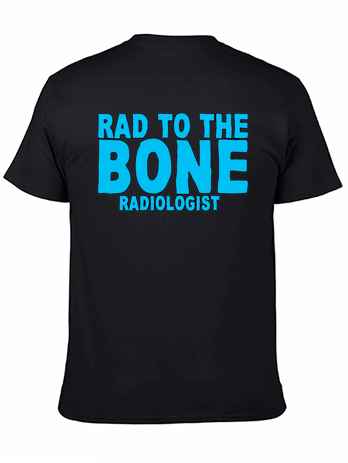 Black Rad to the Bone Radiologist T-Shirt view 4