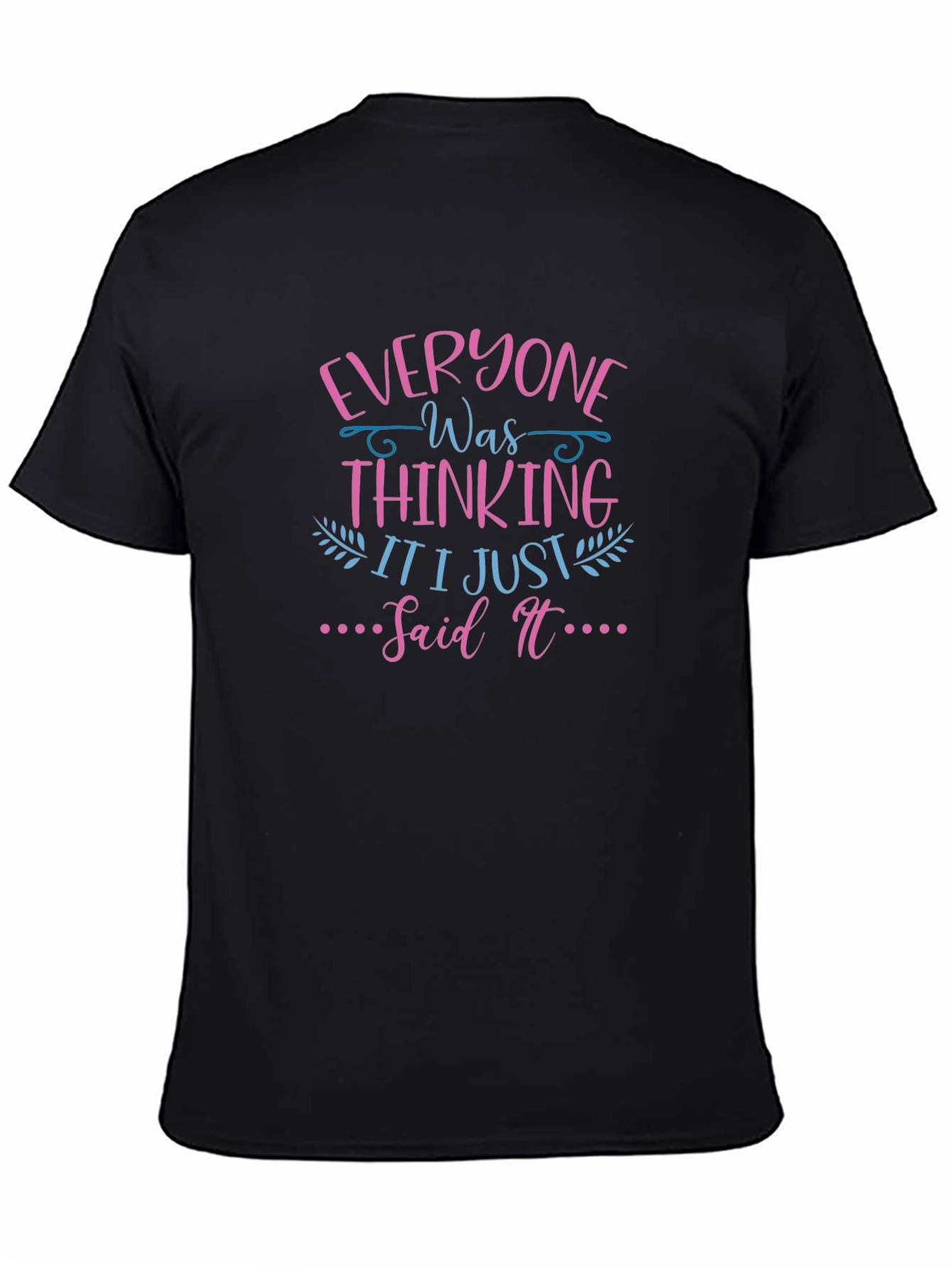 Black Everyone Was Thinking T-Shirt Funny Graphic Tee view 4