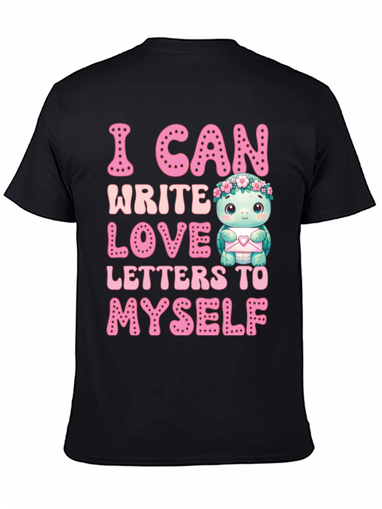 Black I Can Write Love Letters to Myself T-Shirt view 4