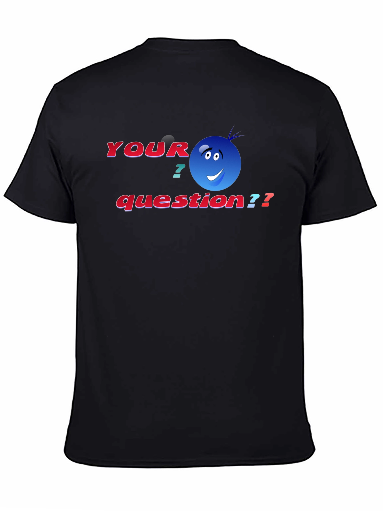 Black Your Question T-Shirt - Funny Graphic Tee view 4