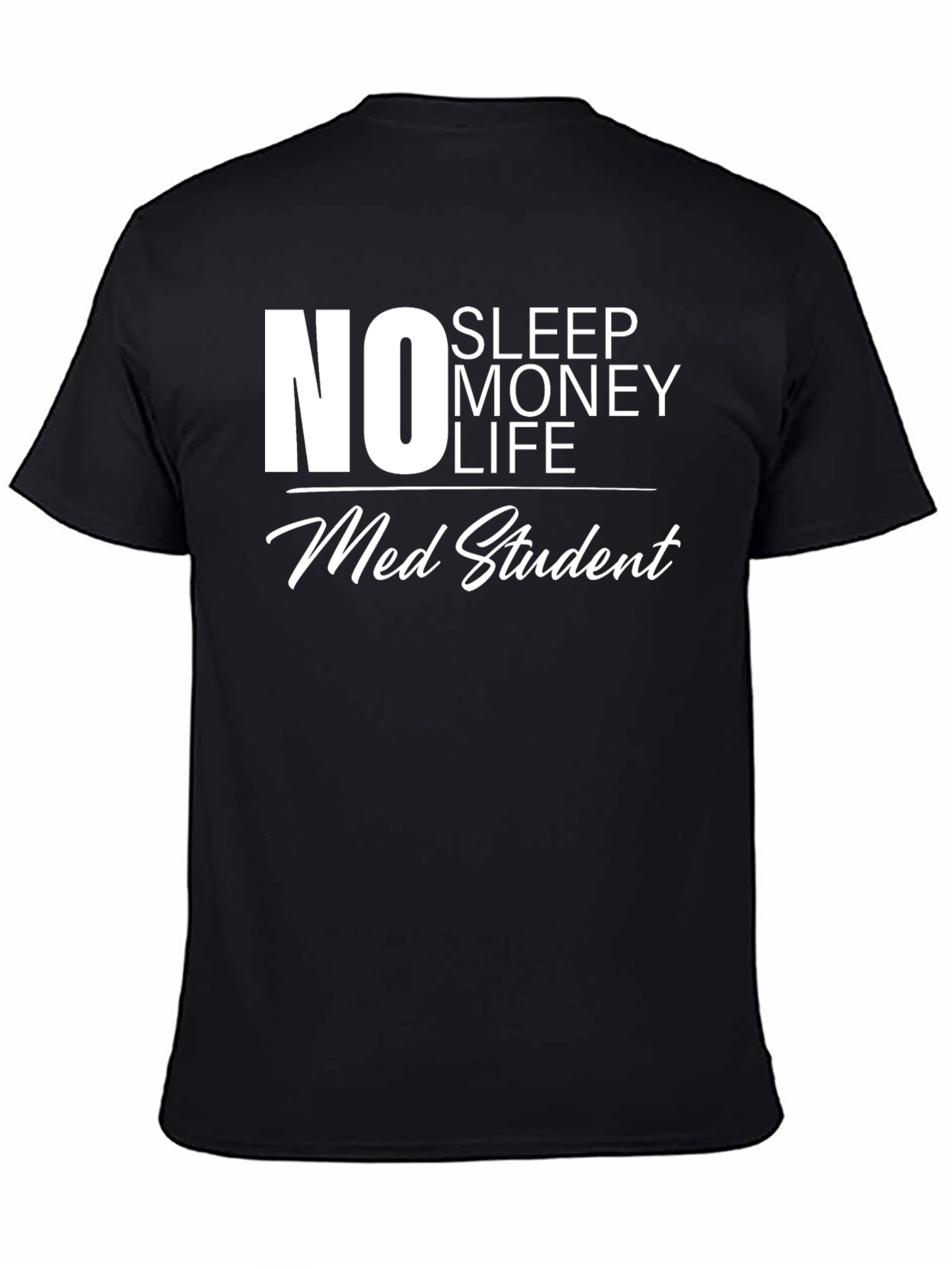 Black No Sleep Money Life Med Student T-Shirt view 4