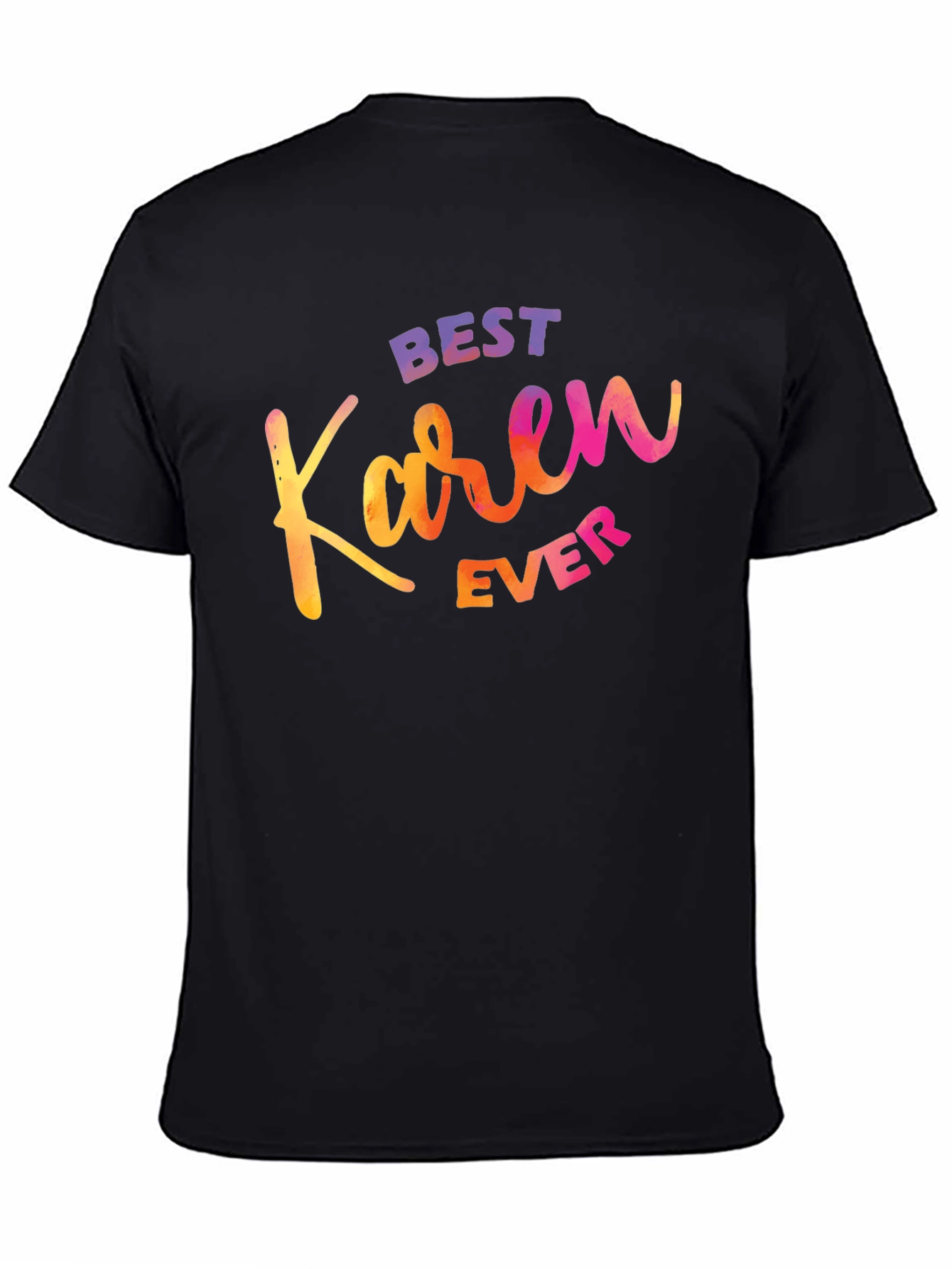Black Best Karen Ever T-Shirt - Funny Sarcastic Graphic Tee view 4