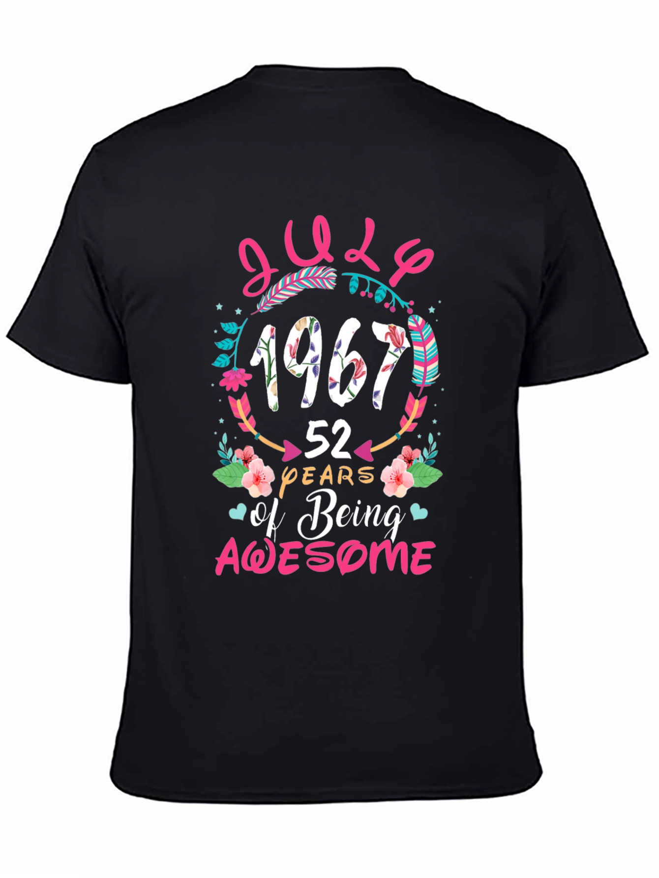 Black July 1967 Birthday T-Shirt - 52 Years of Being Awesome view 4