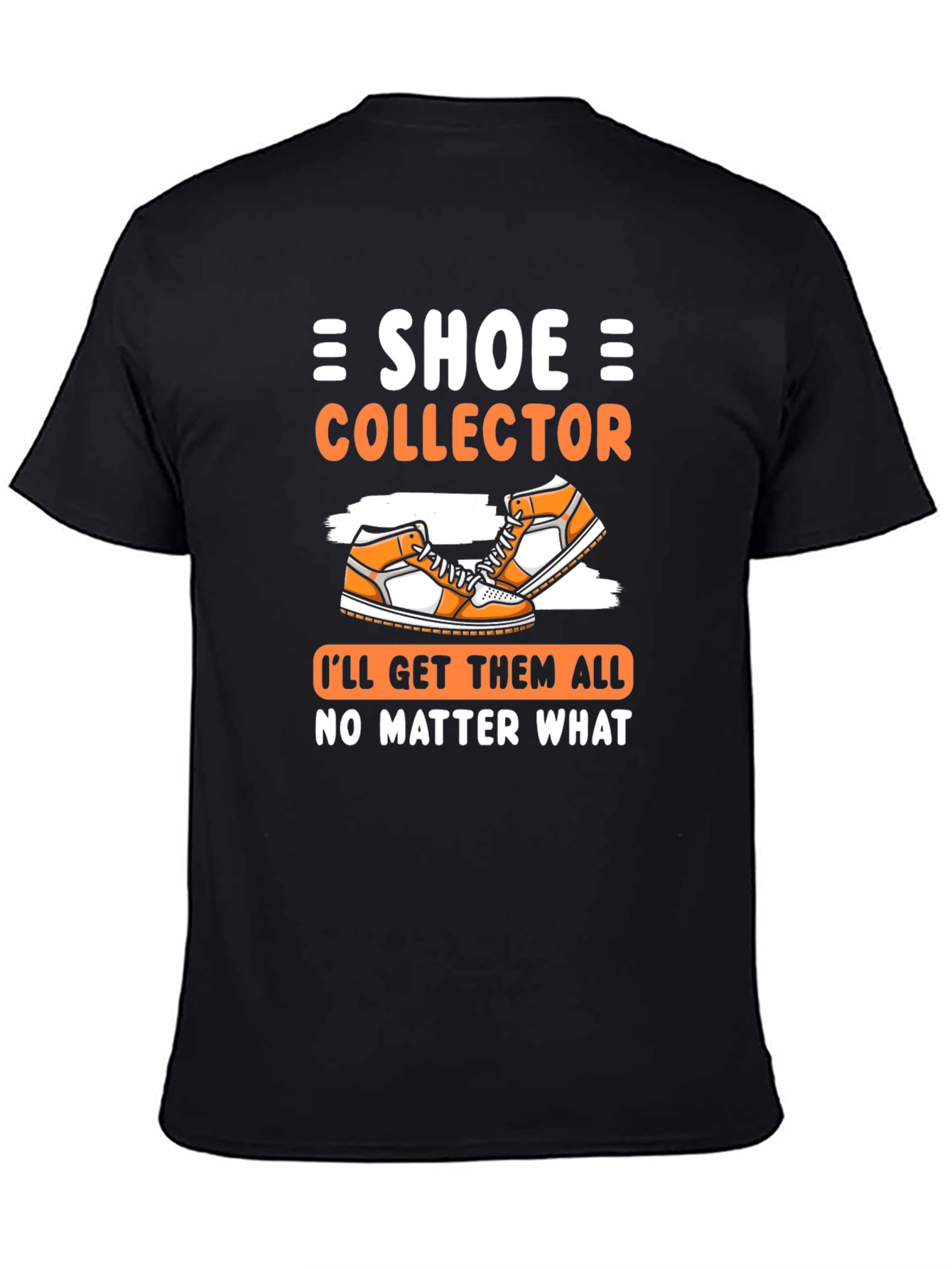 Shoe Collector Graphic Tee - Get Them All! - 4