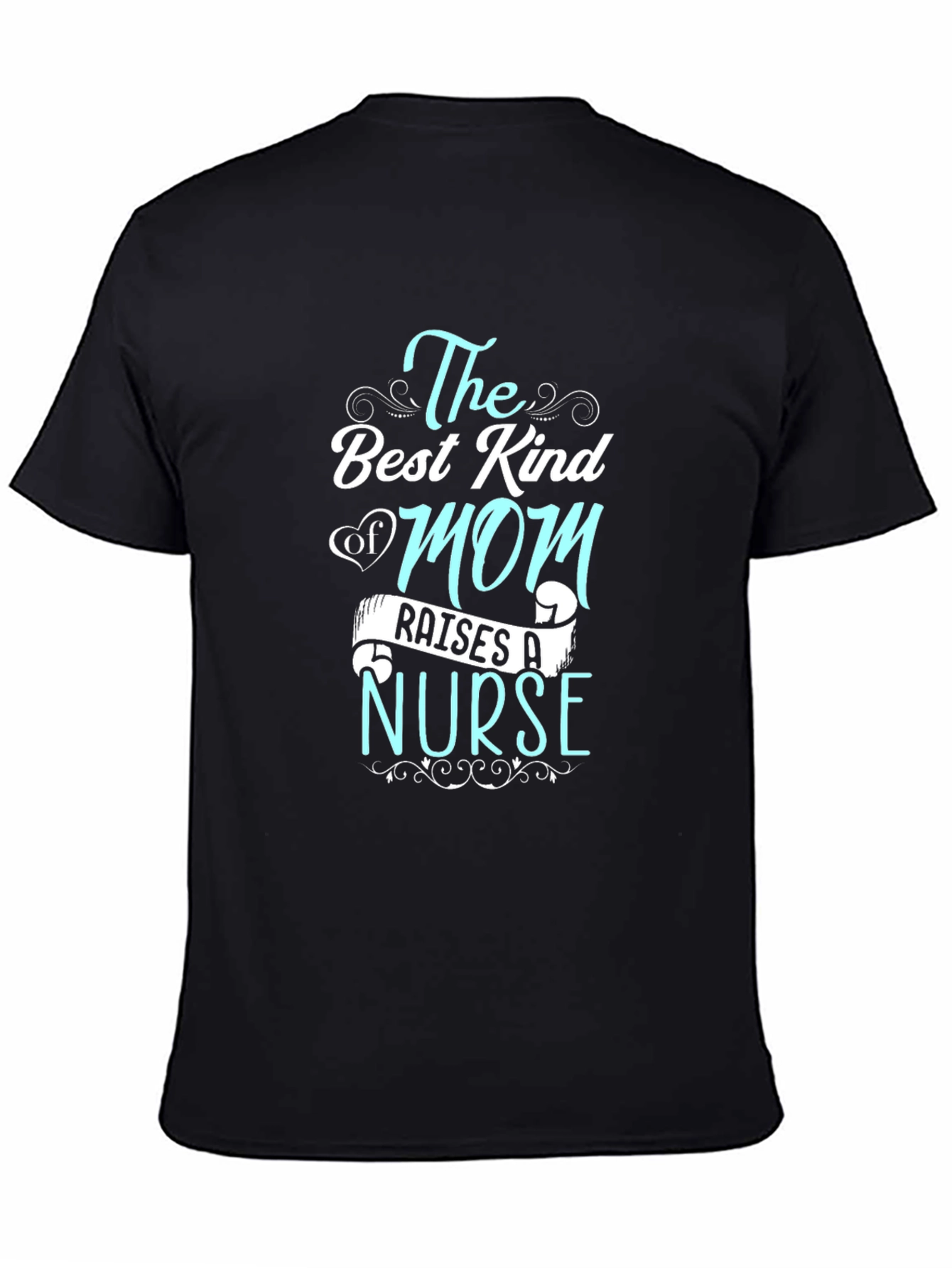 Black Best Kind of Mom Raises a Nurse T-Shirt view 4