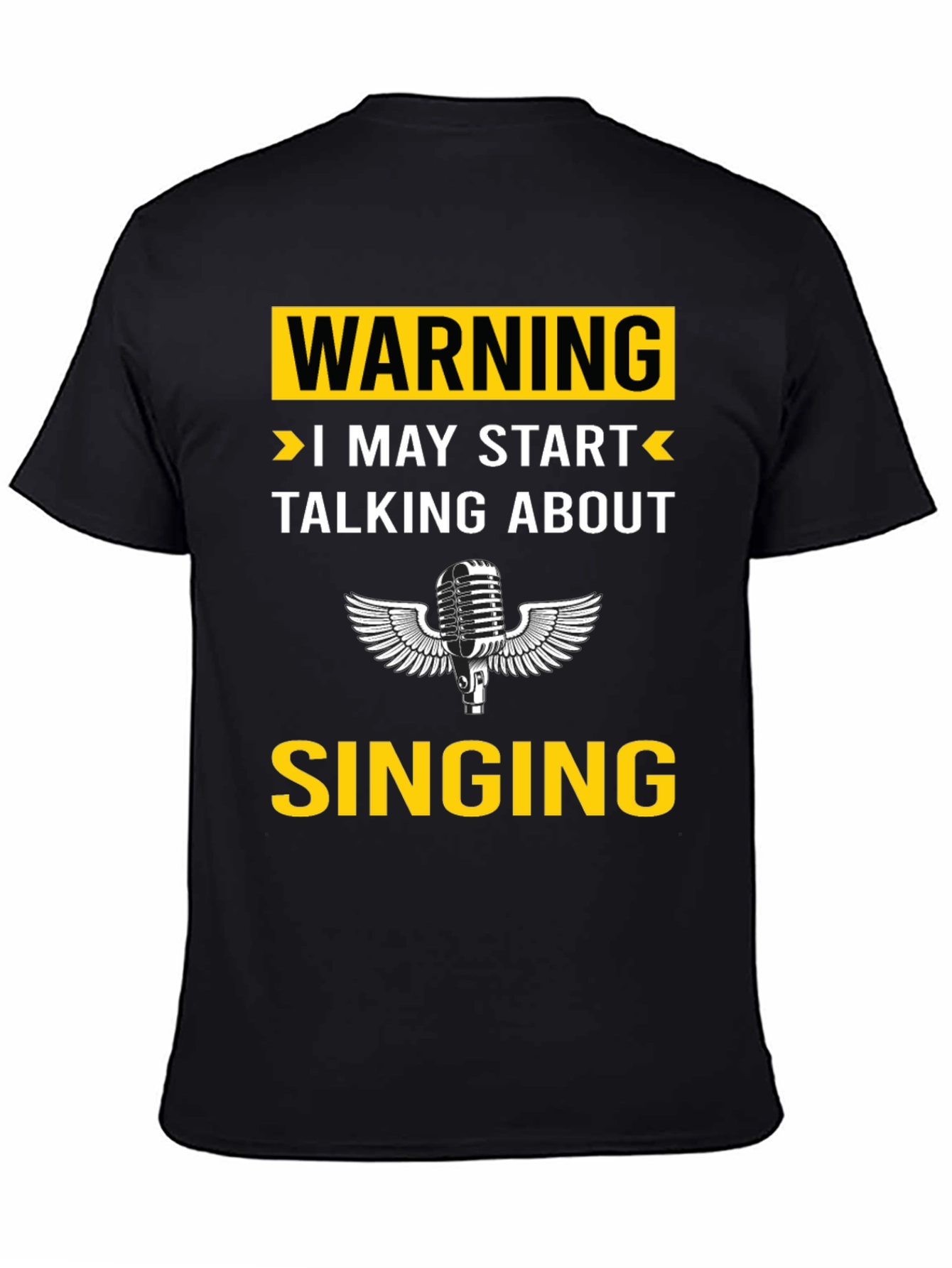 Black Warning: I May Start Talking About Singing T-Shirt view 4