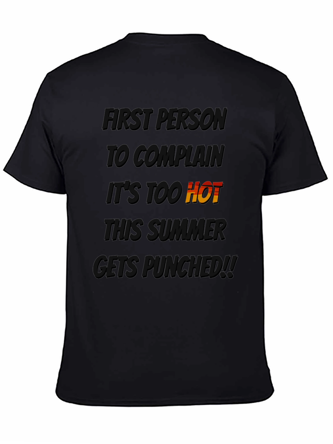 Black Funny Summer T-Shirt: Don't Complain It's Too Hot! view 4