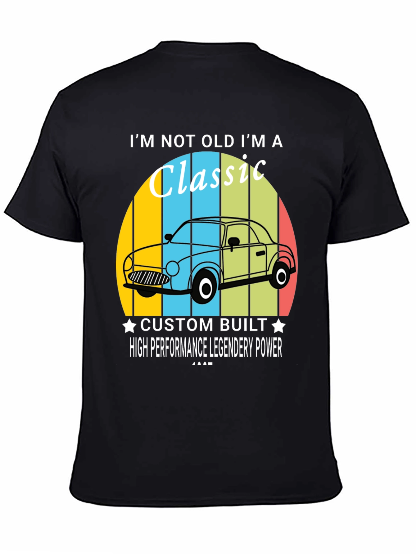 Black I'm Not Old I'm A Classic Car T-Shirt view 4
