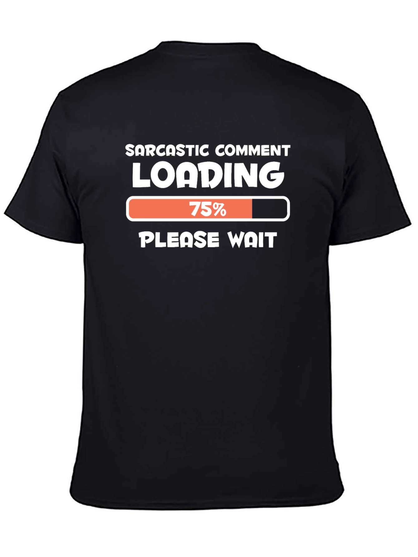 Black Sarcastic Comment Loading T-Shirt Funny Novelty Tee view 4