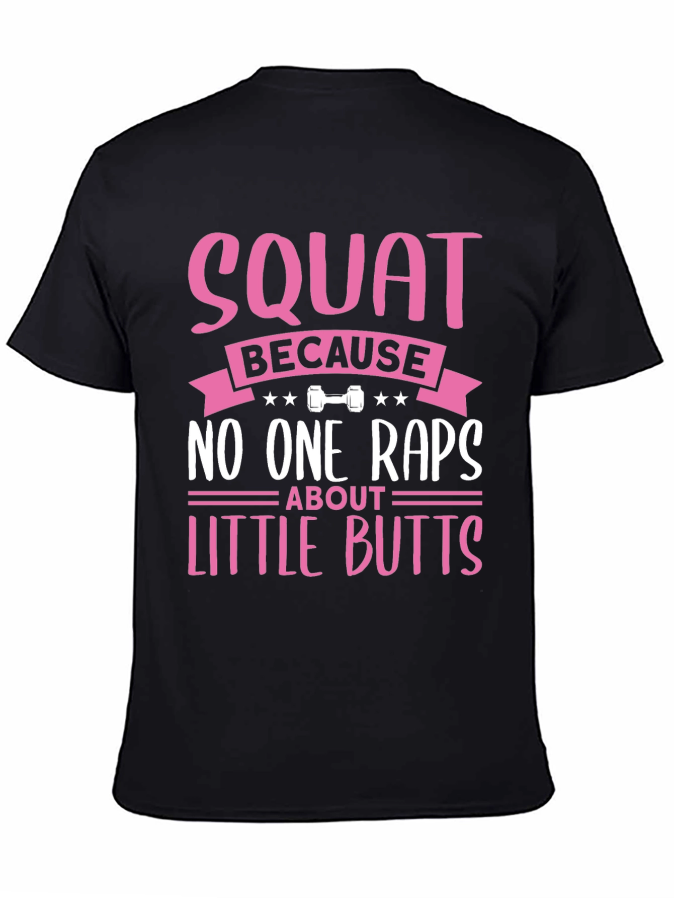 Black Squat Because No One Raps About Little Butts T-Shirt view 4