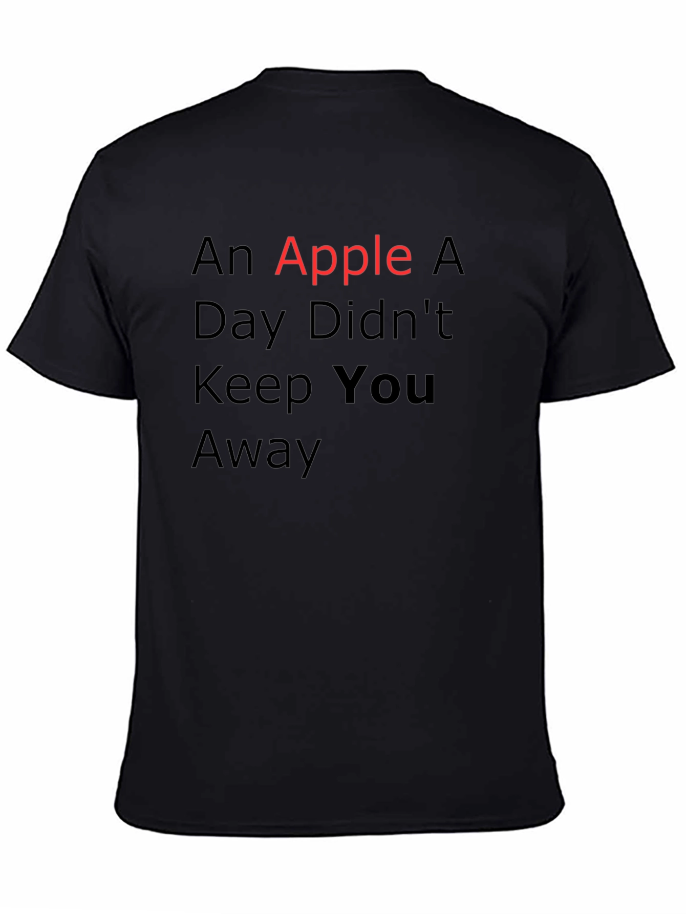 Black An Apple A Day Didn't Keep You Away T-Shirt view 4