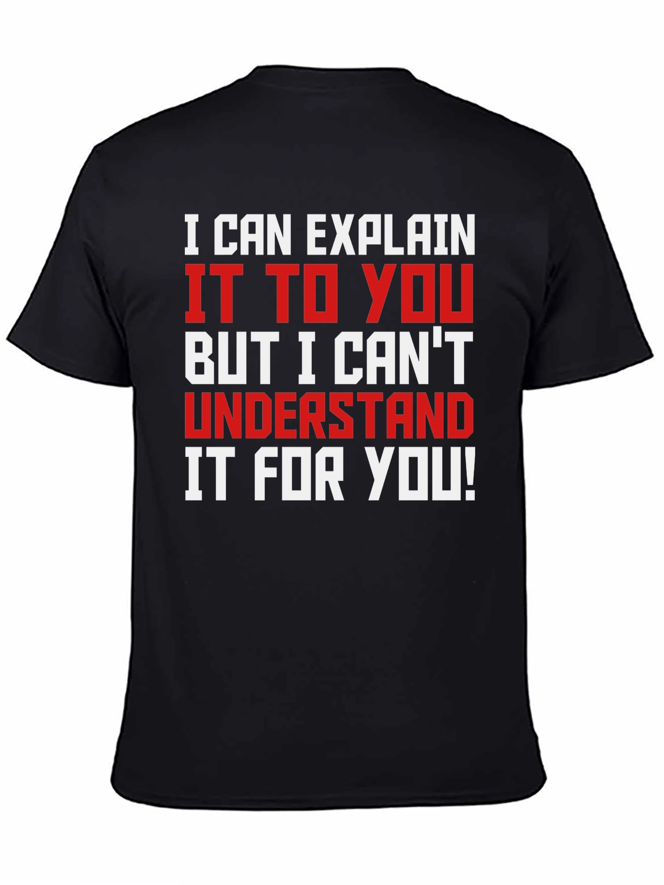 Black Funny Sarcastic T-Shirt: I Can Explain view 4