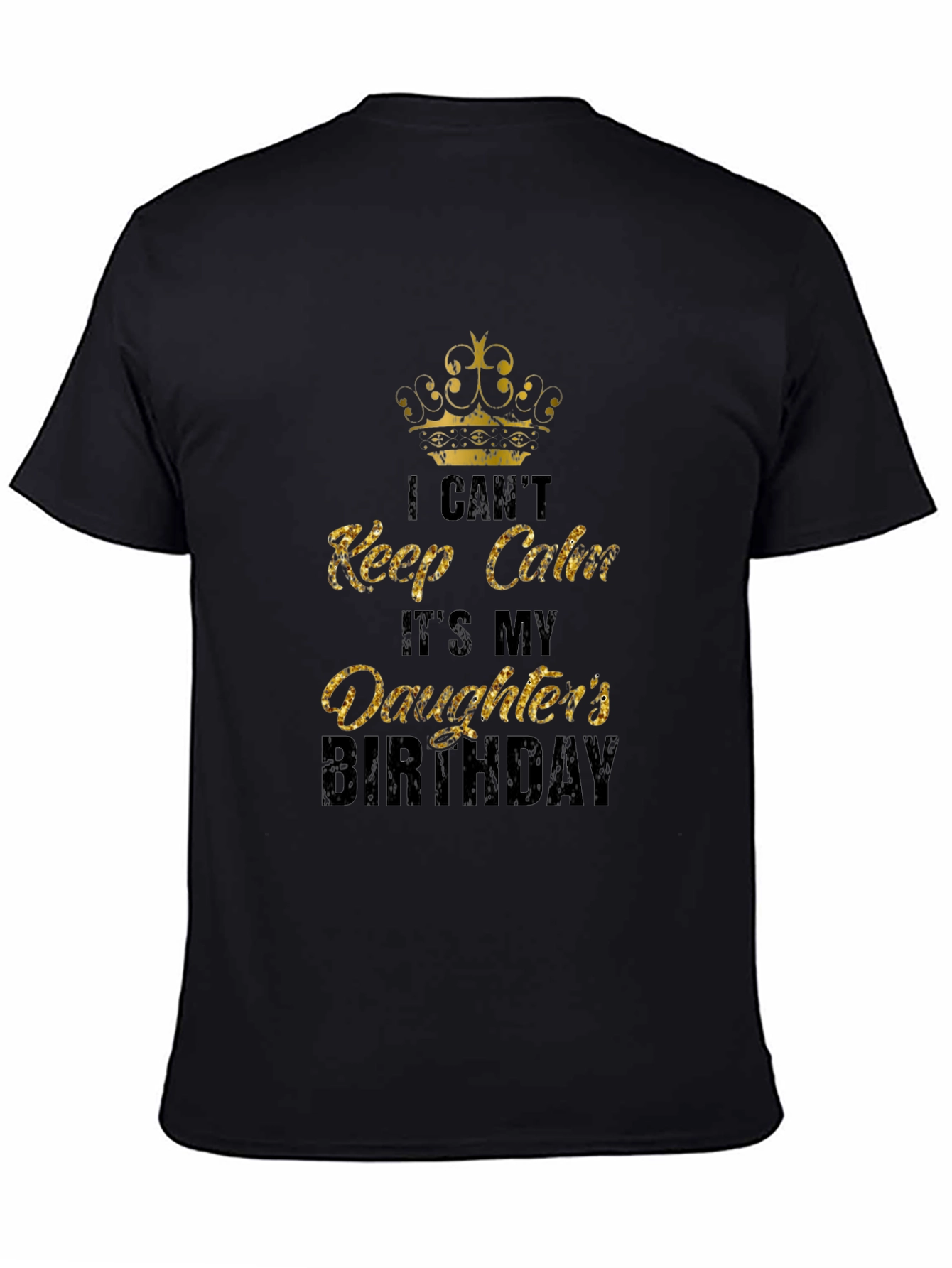 Black Daughter's Birthday T-Shirt: I Can't Keep Calm Dad Tee view 4