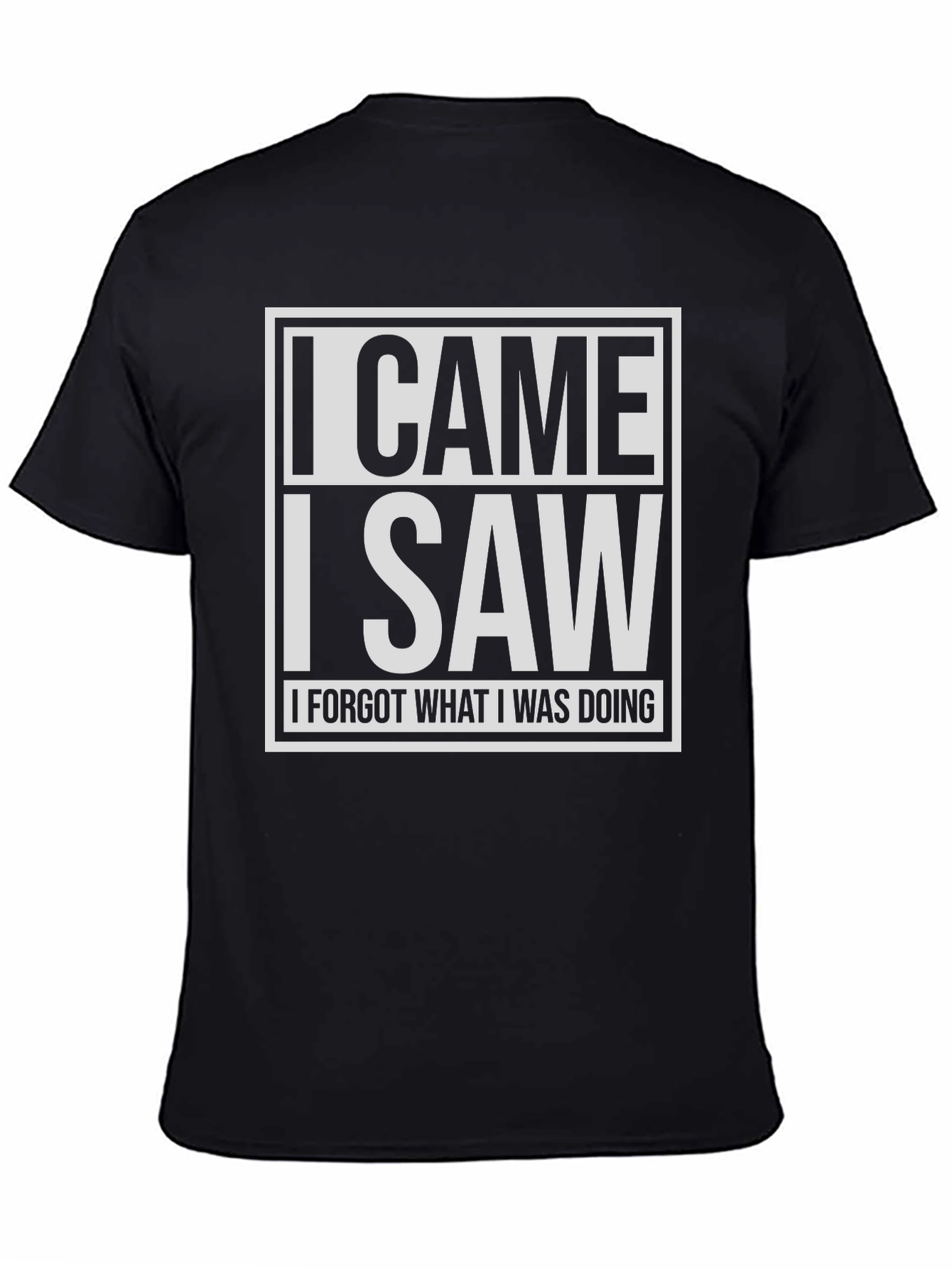 Black Humorous Black T-Shirt: I Came, I Saw, I Forgot view 4