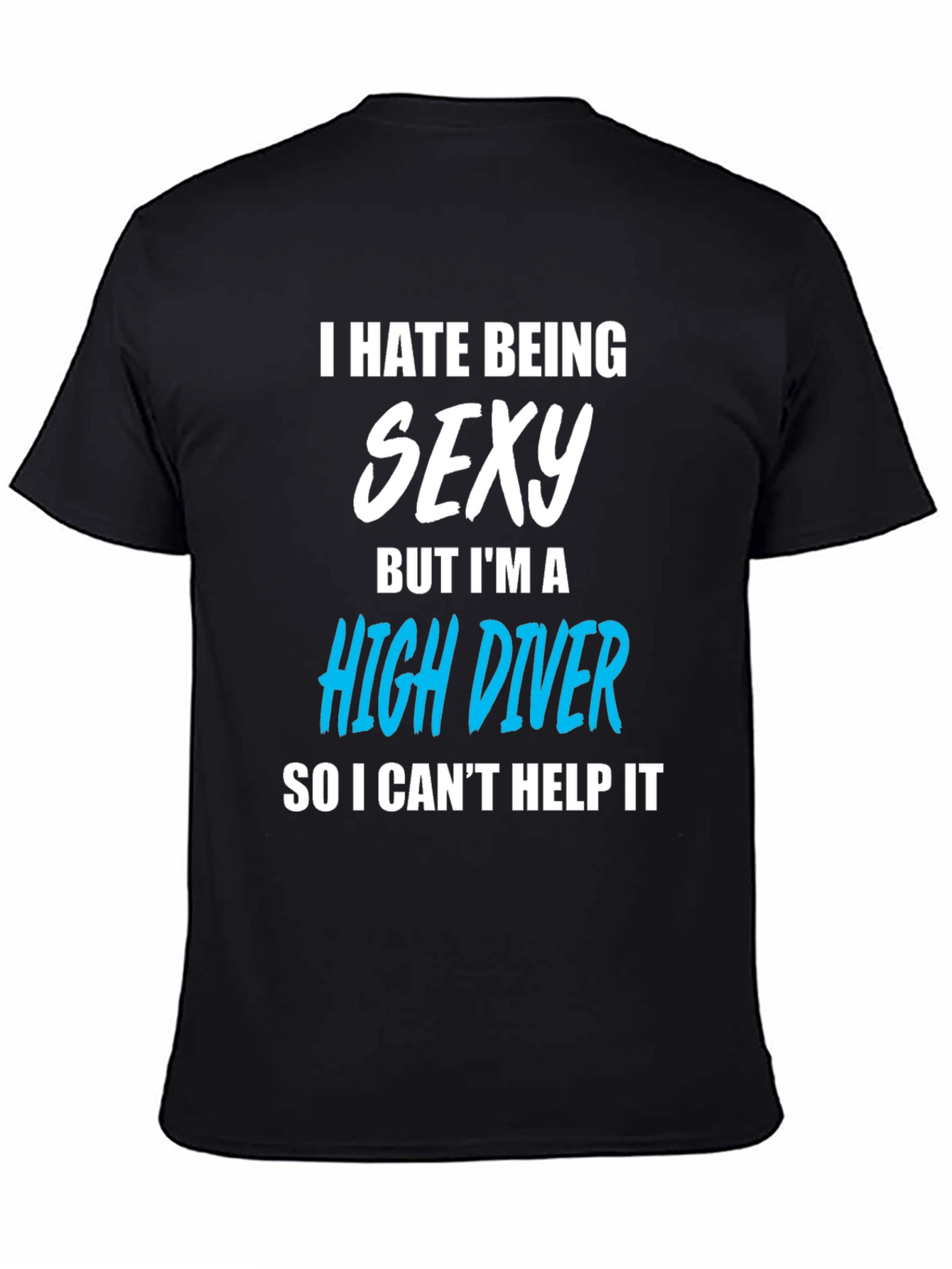 Black I Hate Being Sexy High Diver T-Shirt view 4