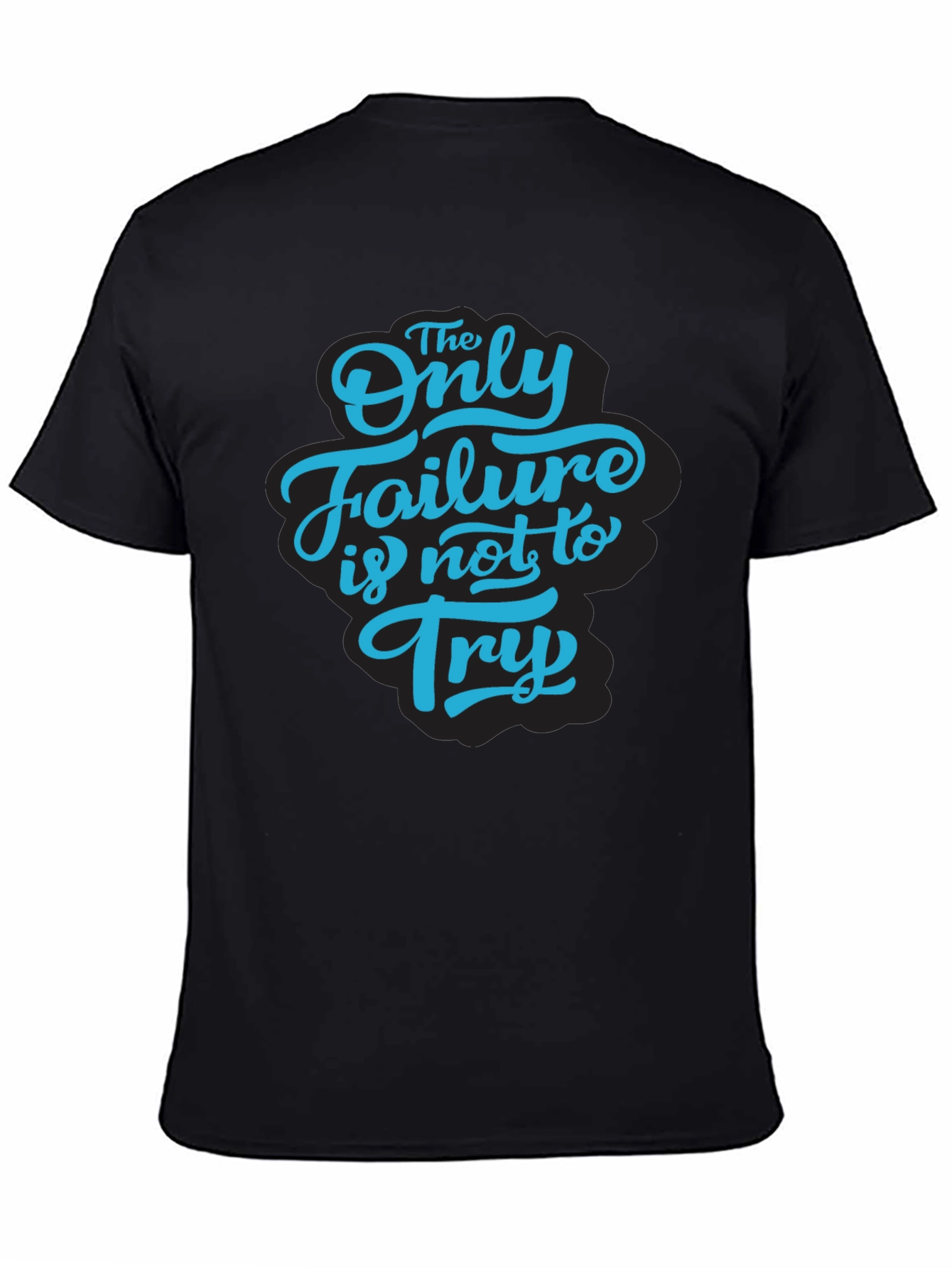 Black Inspirational Graphic Tee - The Only Failure Is Not To Try view 4